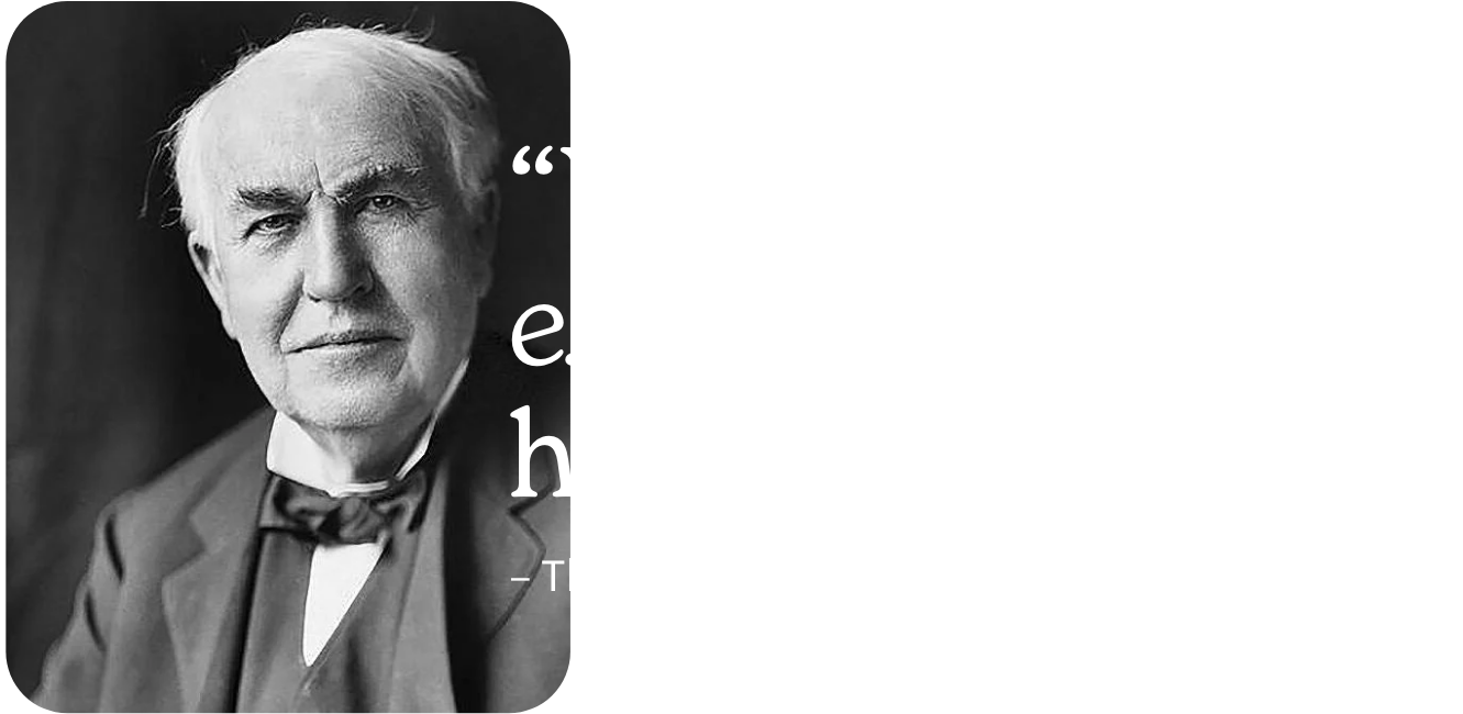 Black and white portrait of an elderly Thomas Edison in a suit and bowtie with the quote: 'Vision without execution is hallucination.'