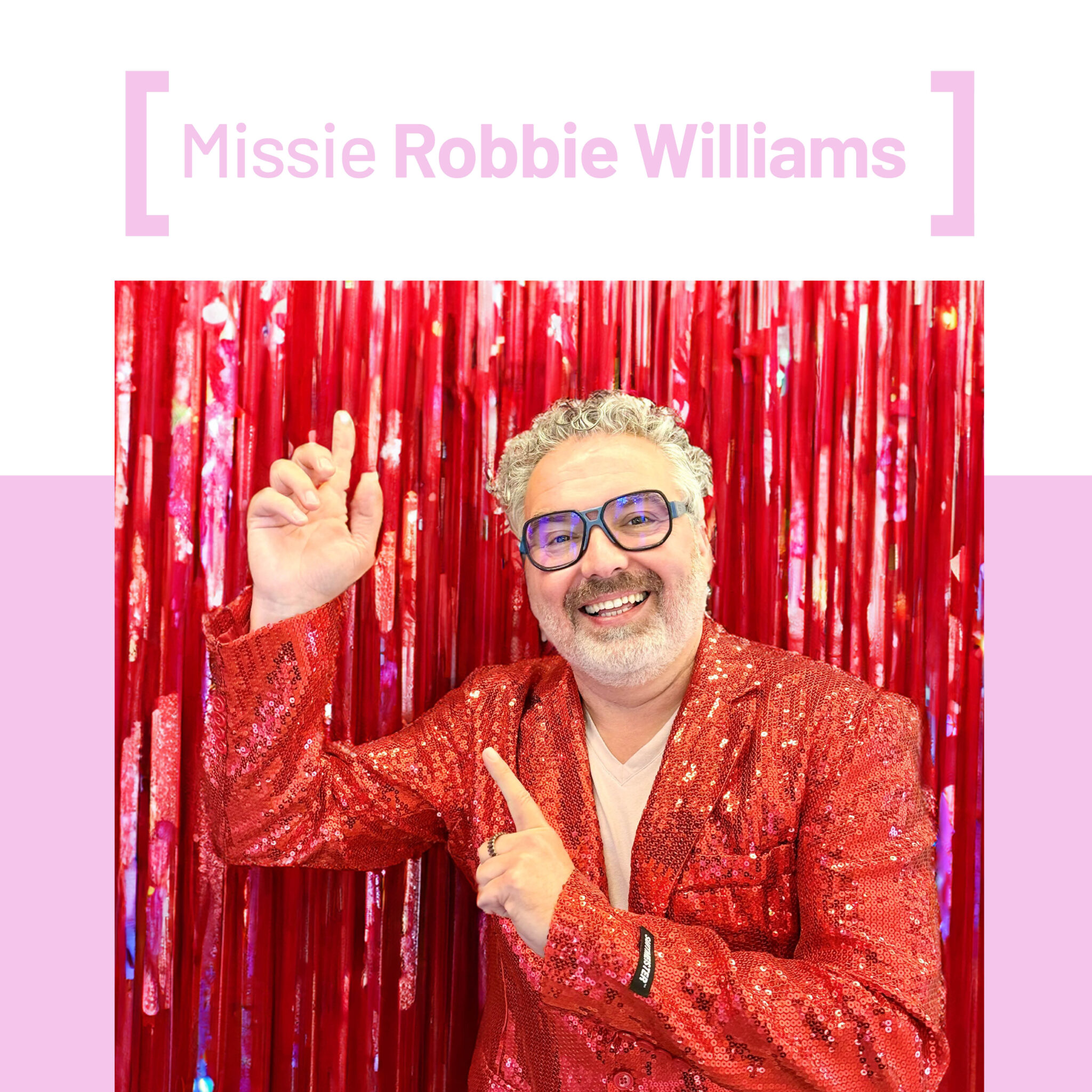 Missie: Robbie Williams.