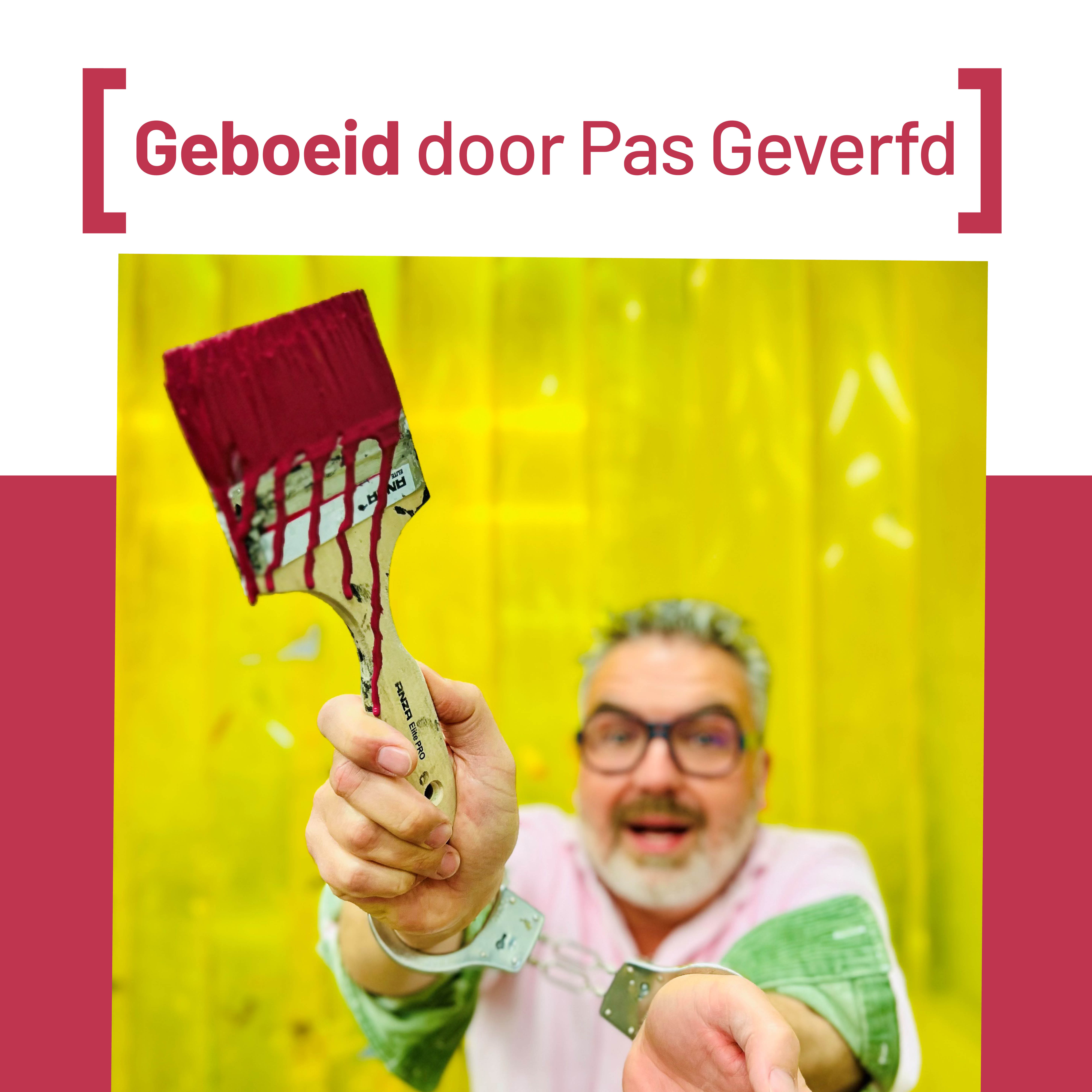 Geboeid door Pas Geverfd.