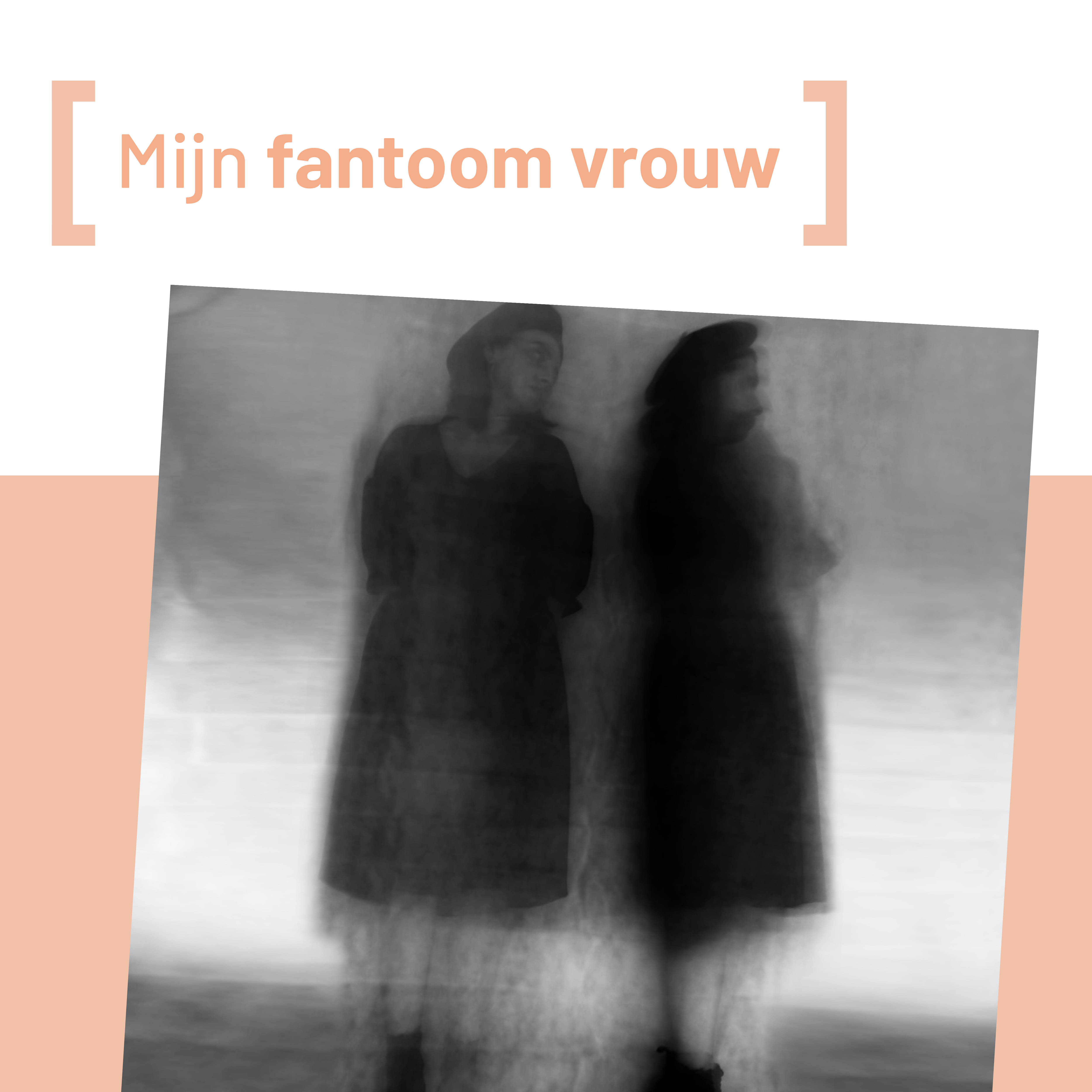 Mijn fantoomvrouw.