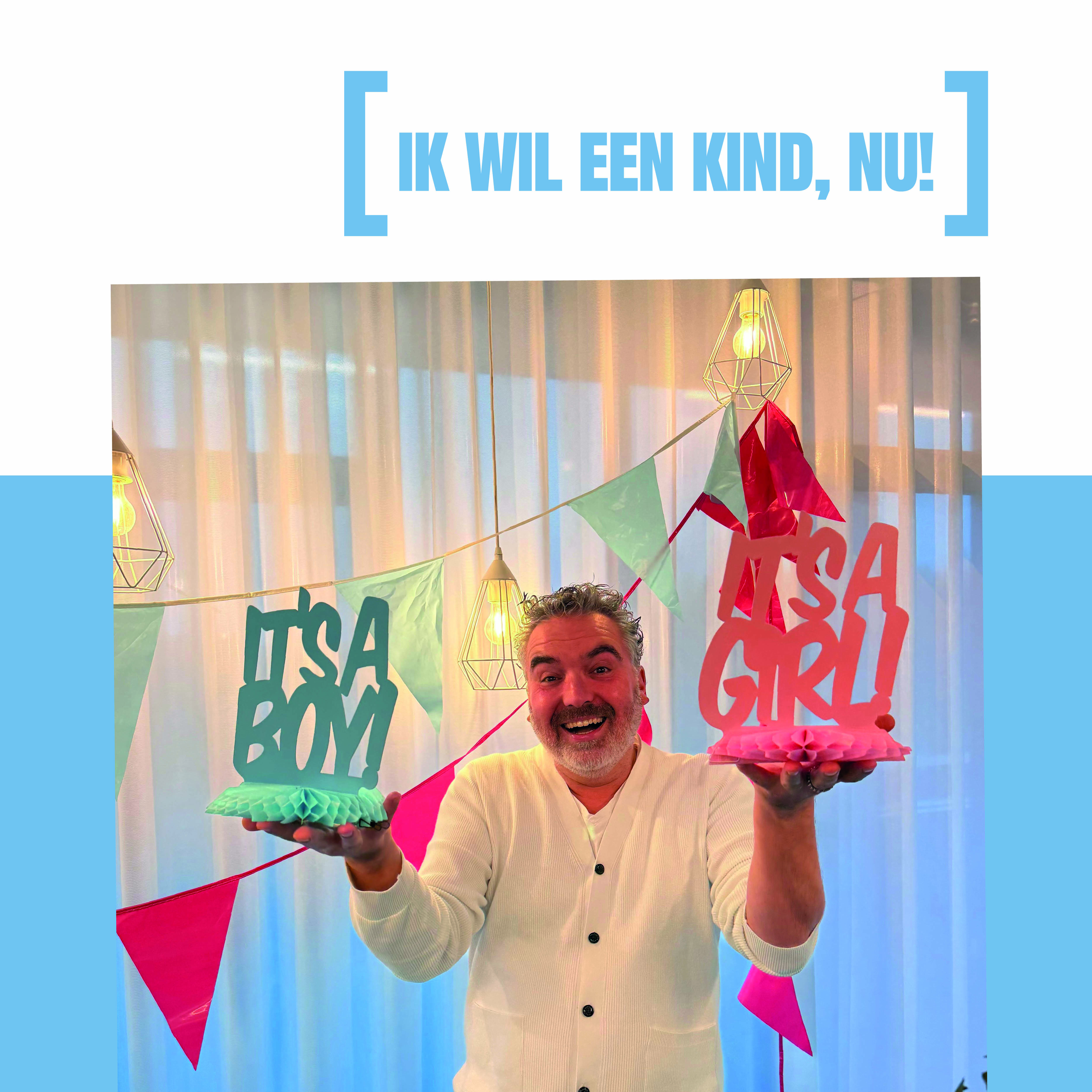 Ik wil een kind. NU!