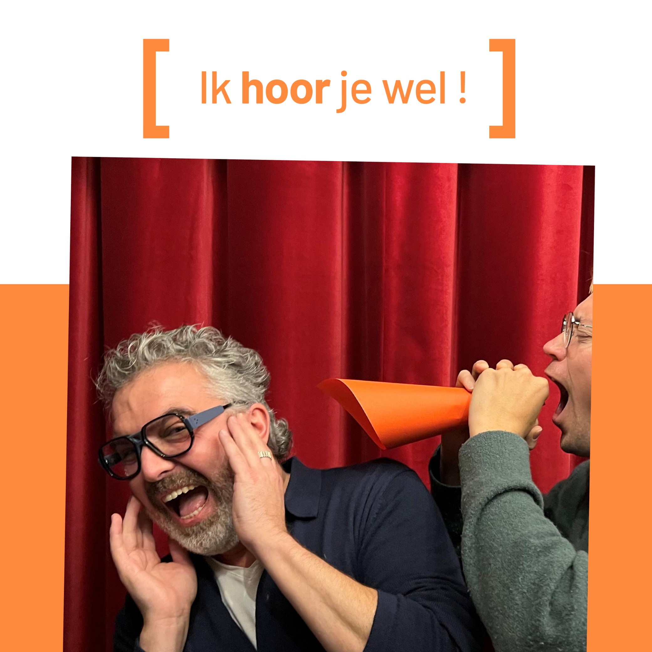 Ik hoor je wel!