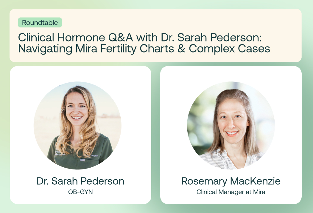 Clinical Hormone Q&A with Dr. Sarah Pederson: Navigating Mira Fertility Charts & Complex Cases