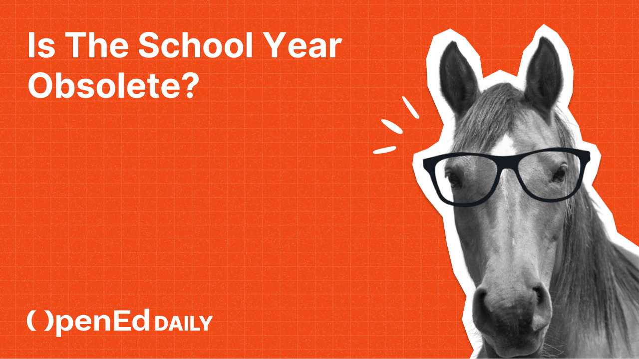 Is the school year obsolete?