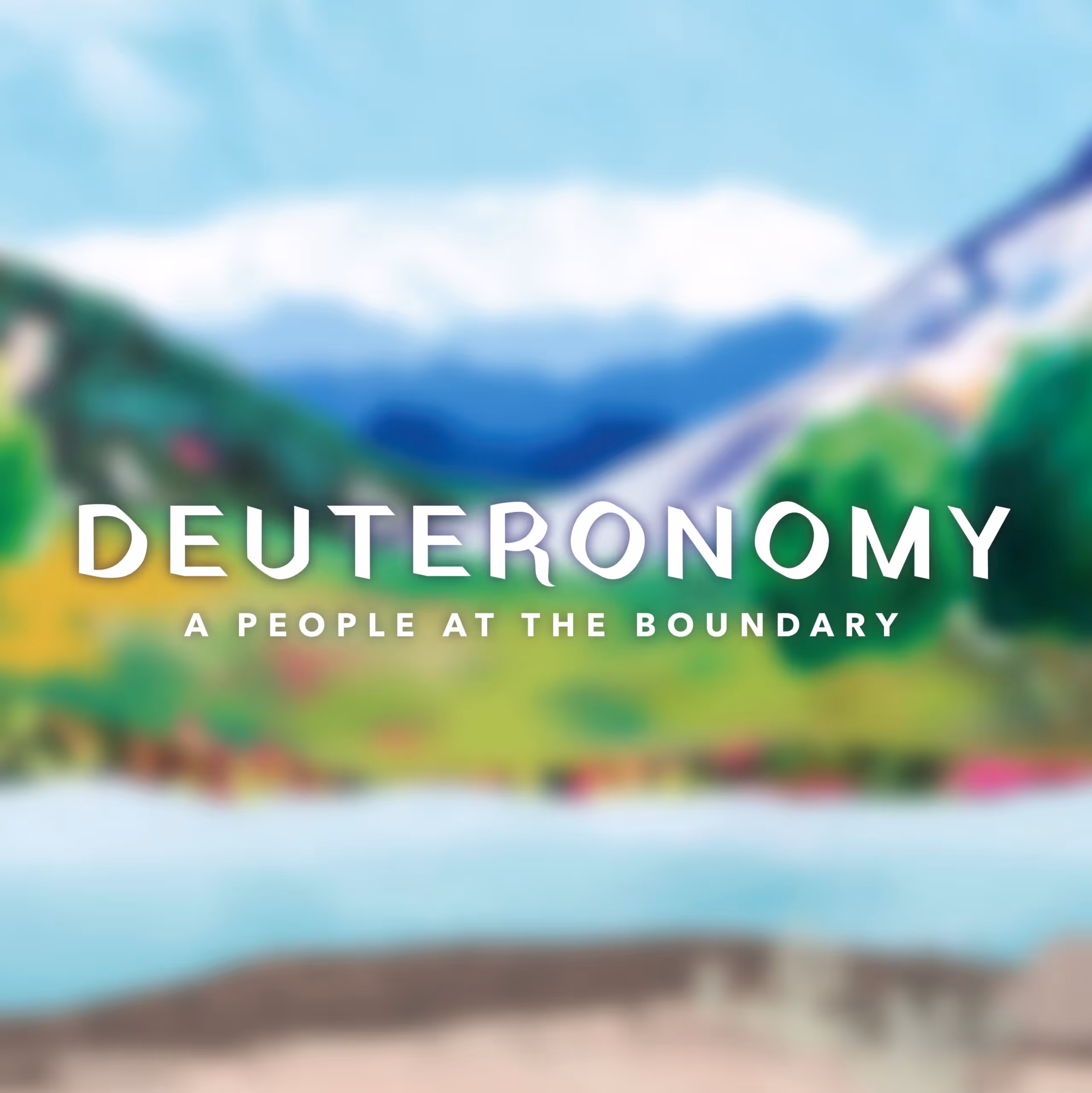 Sermon series graphic for "Deuteronomy: A People at the Boundary"