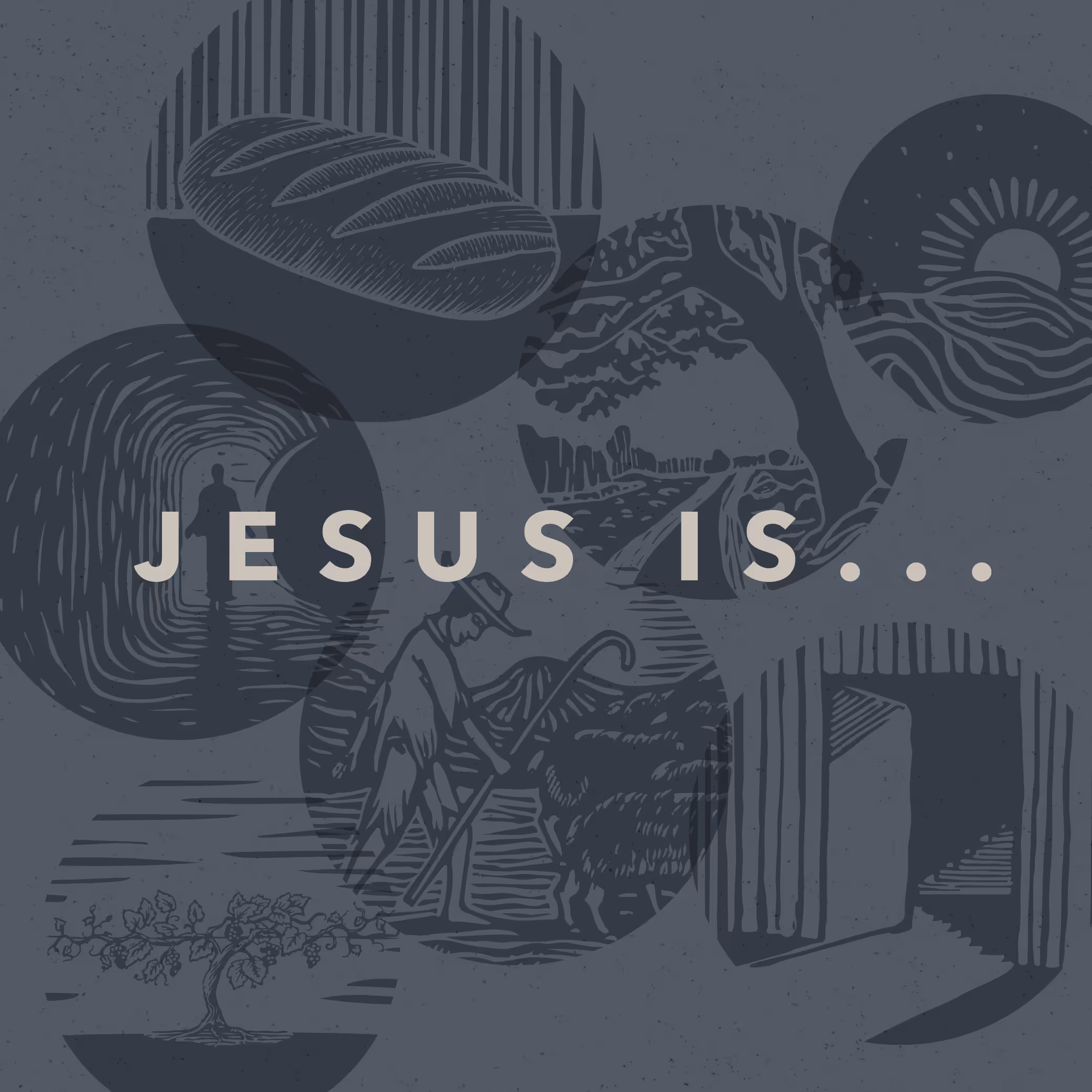 Sermon series graphic for "Jesus Is..."