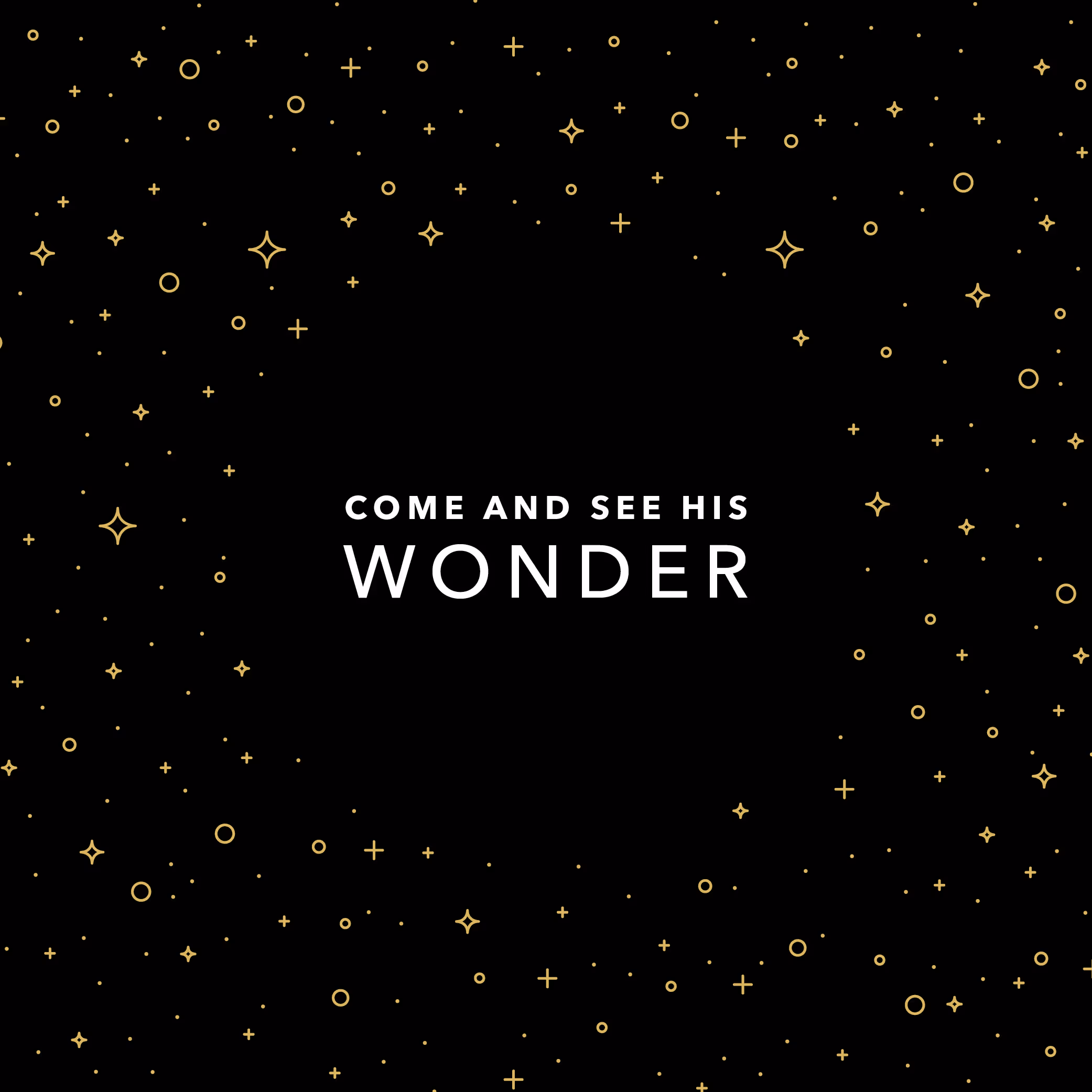 Sermon series graphic for "Come and See His Wonder"