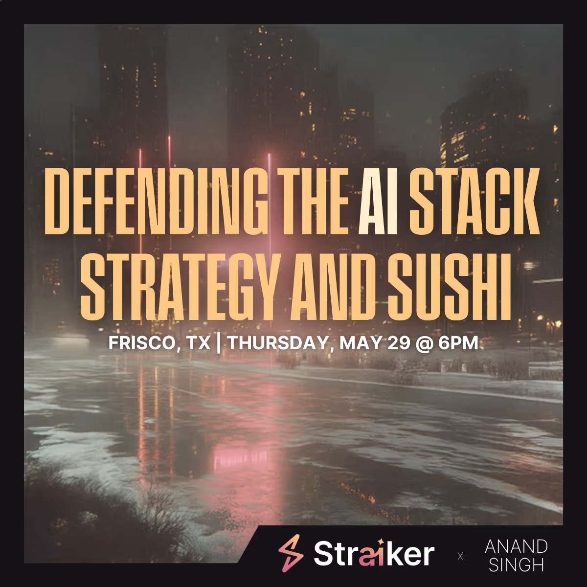 Defending the AI Stack: Strategy and Sushi