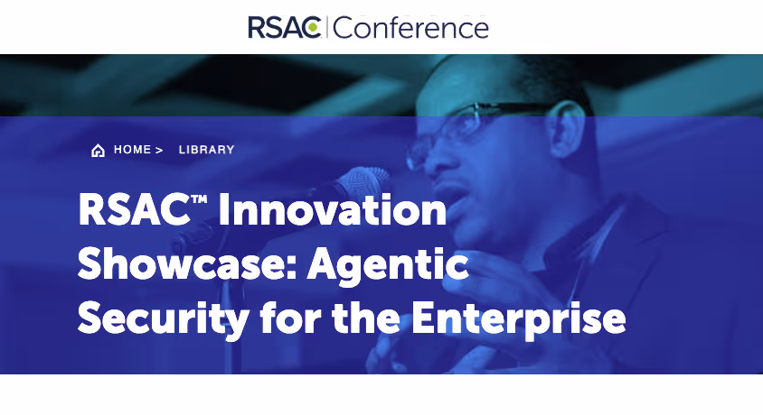 RSAC™ Innovation Showcase: Agentic Security for the Enterprise