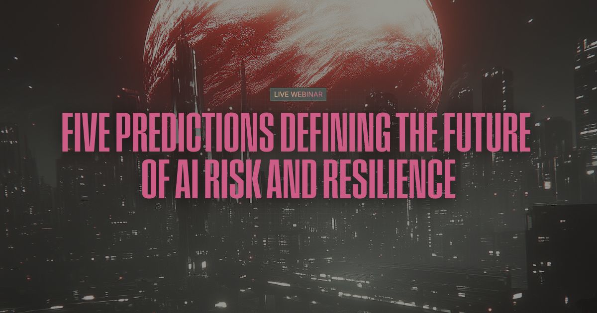 Five Predictions Defining the Future of AI Risk and Resilience