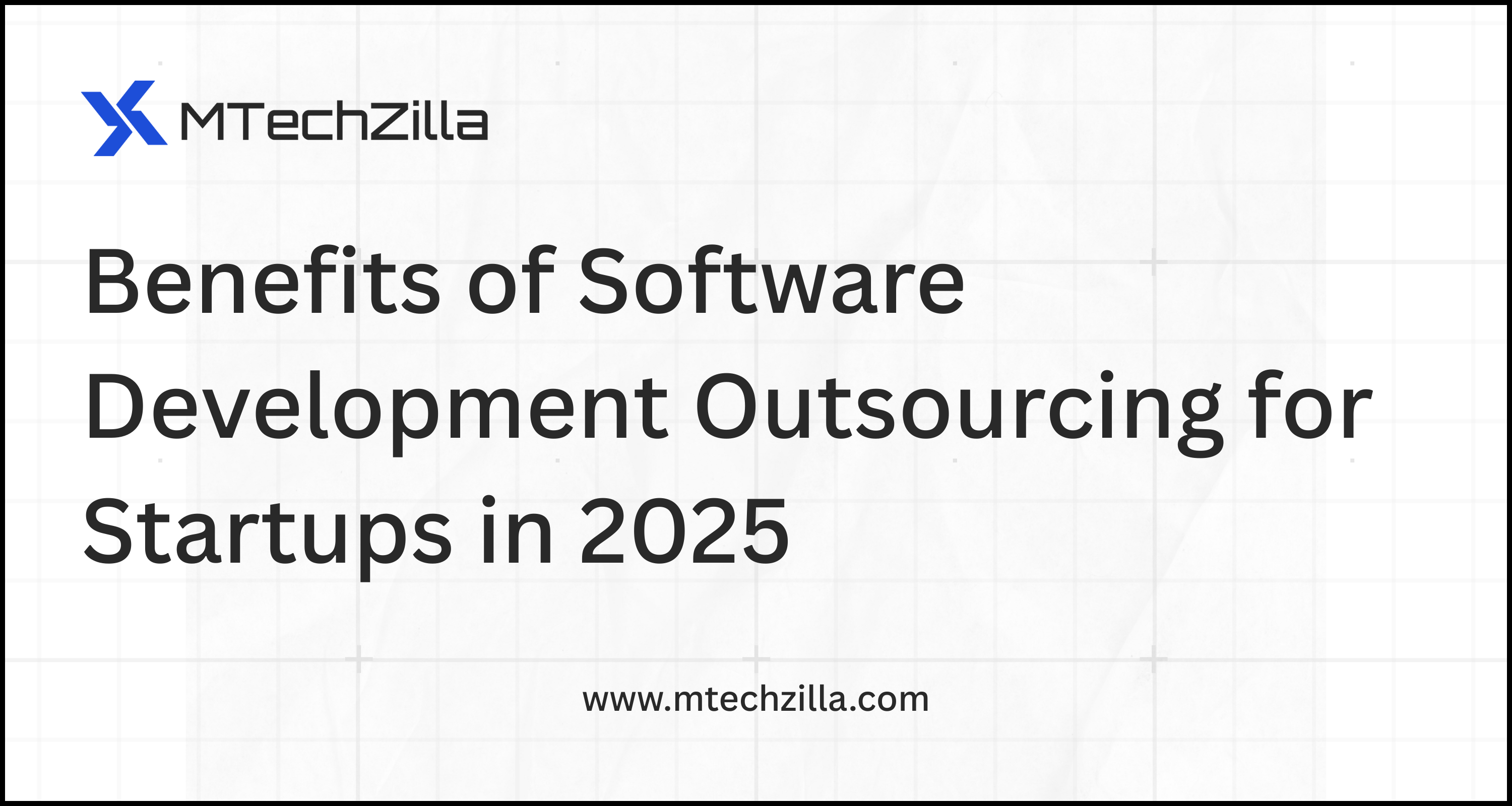Benefits of Software Development Outsourcing for Startups in 2025