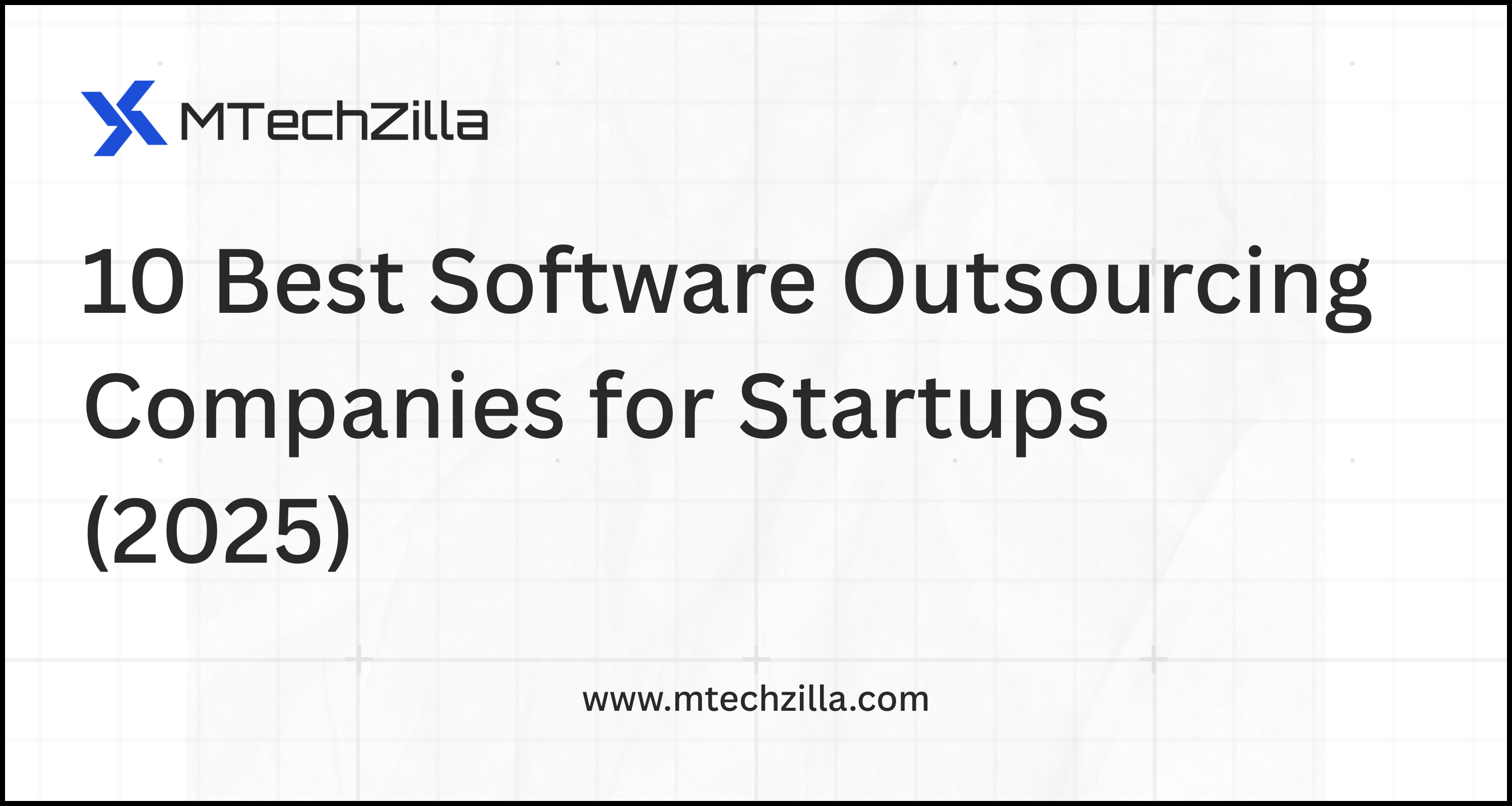 10 Best Software Outsourcing Companies for Startups (2025)
