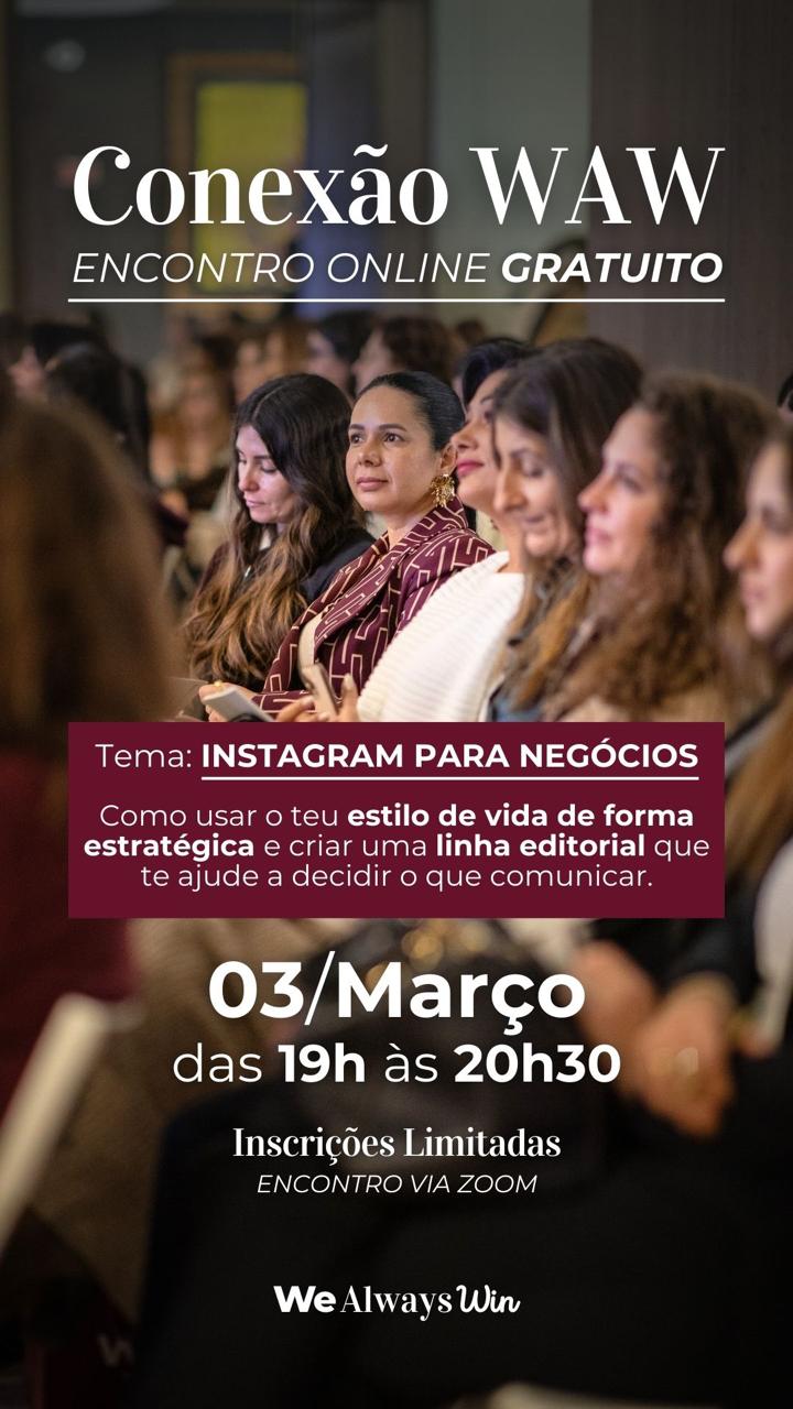 Pessoas sentadas em um evento, com texto anunciando Conexão WAW, encontro online gratuito sobre Instagram para negócios em 3 de março, das 19h às 20h30, inscrições limitadas via Zoom.