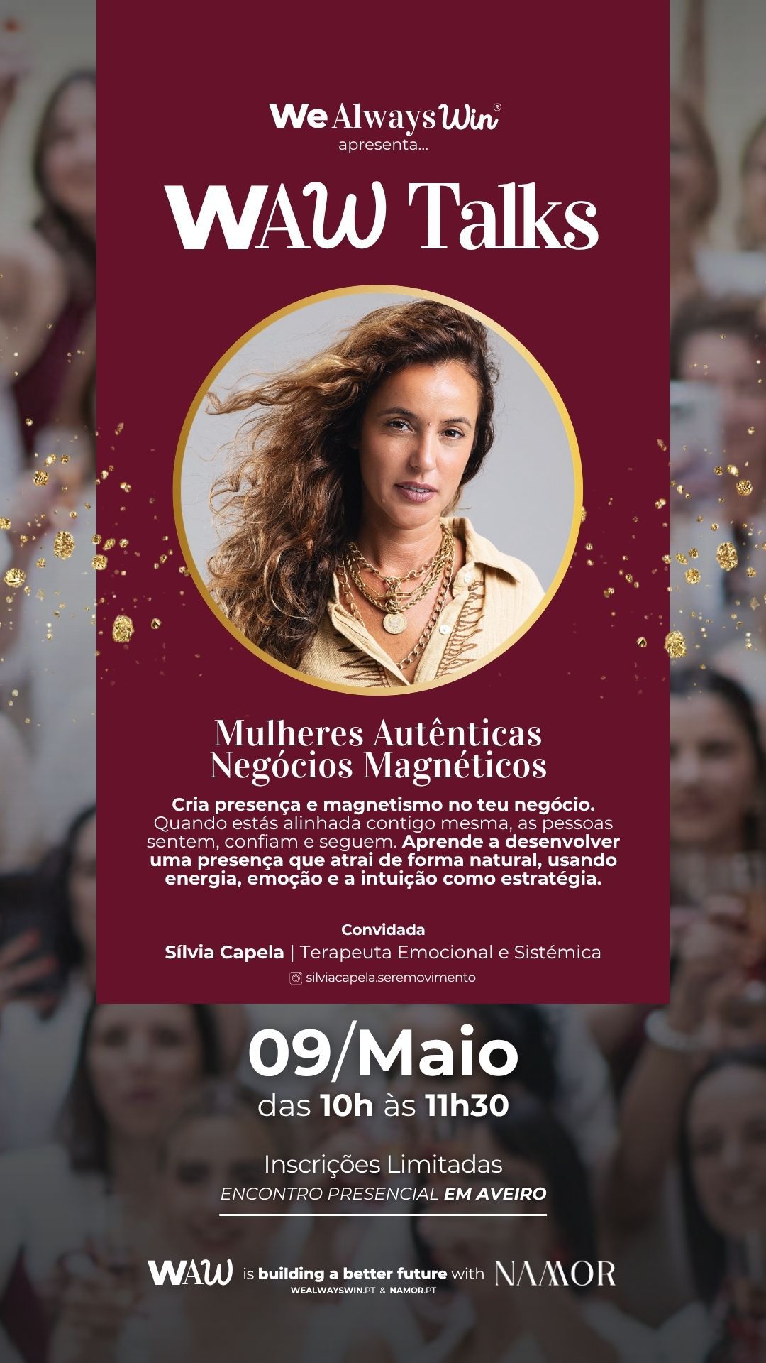 Cartaz do evento WAW Talks com Sílvia Capela, terapeuta emocional e sistémica, para mulheres autênticas sobre negócios magnéticos, marcado para 09 de maio das 10h às 11h30 em Aveiro.