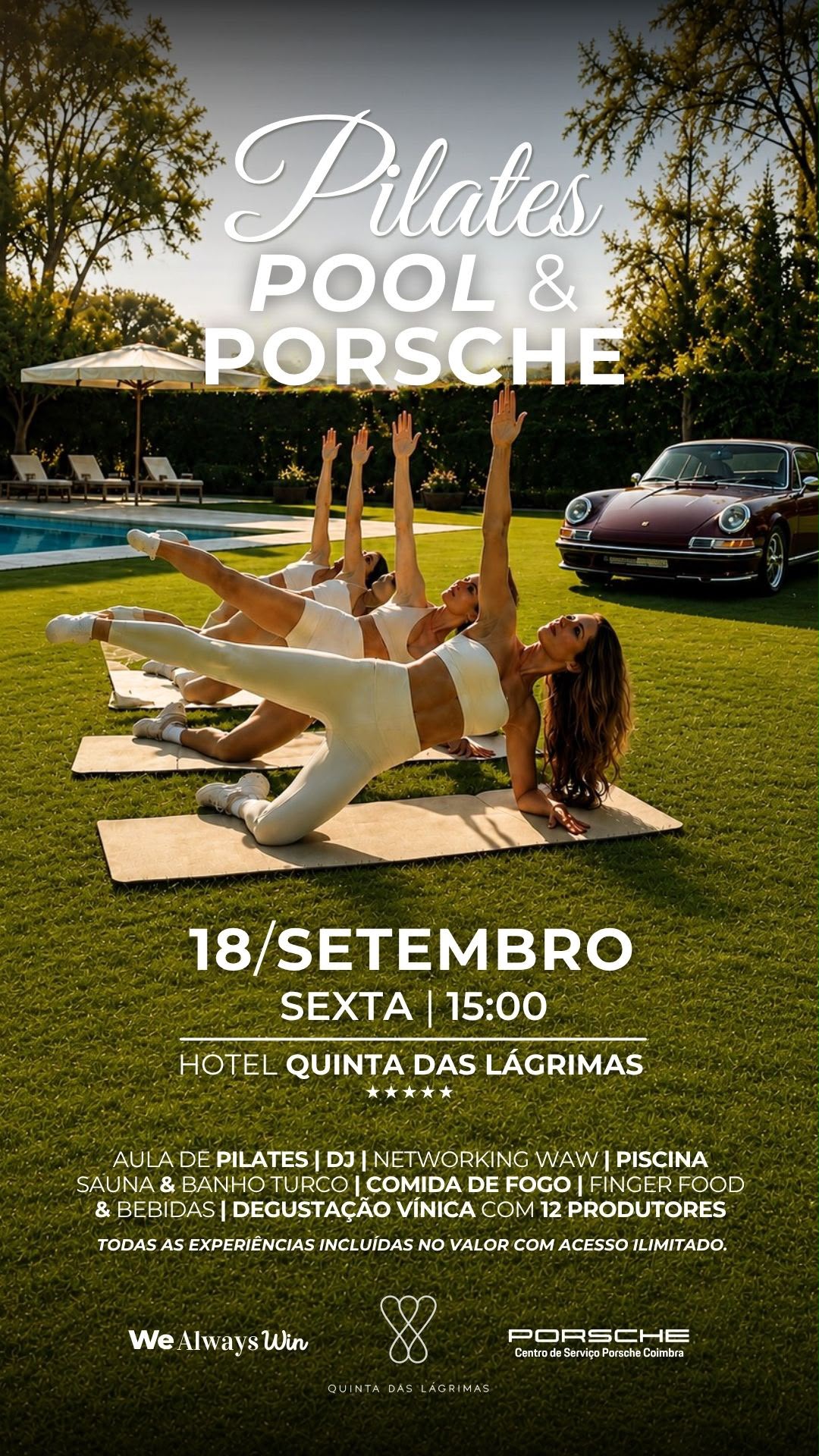 Quatro mulheres fazendo exercício de pilates ao ar livre em colchonetes no gramado de um hotel, com uma piscina e um carro Porsche clássico ao fundo. Texto promocional anuncia evento Pilates Pool & Porsche em 18 de setembro, sexta-feira às 15h, no Hotel Quinta das Lágrimas, incluindo aula de pilates, DJ, networking, piscina, sauna, banho turco, comida de fogo, finger food, bebidas, degustação vínica com 12 produtores e acesso ilimitado a todas as experiências.