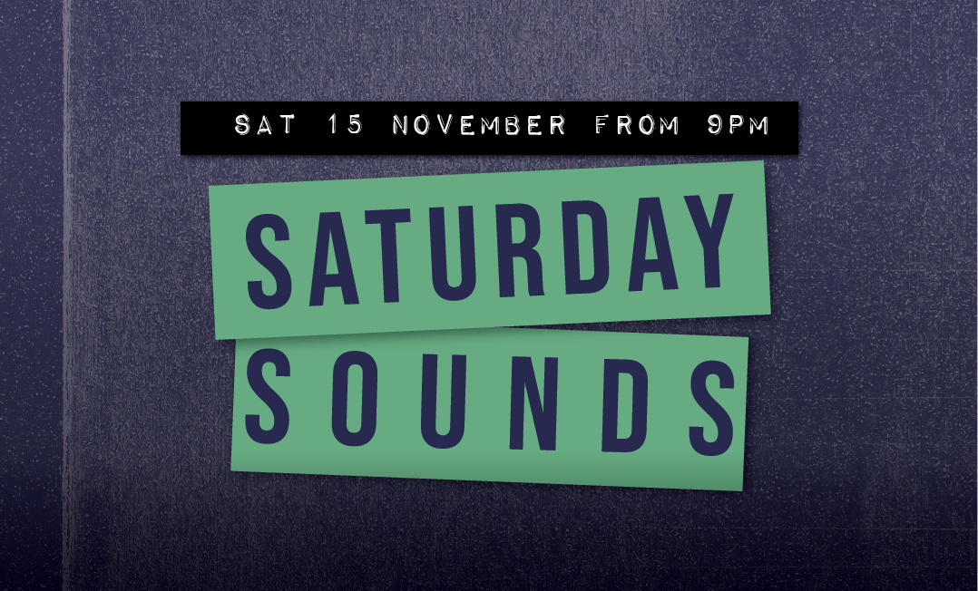 SATURDAY SOUNDS