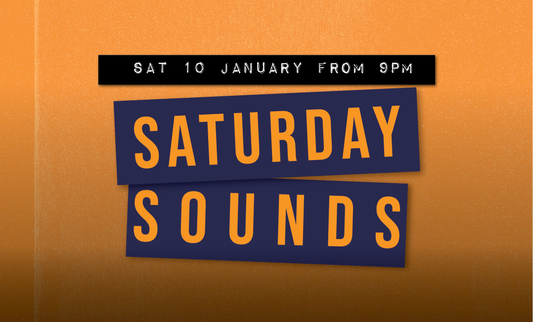 SATURDAY SOUNDS