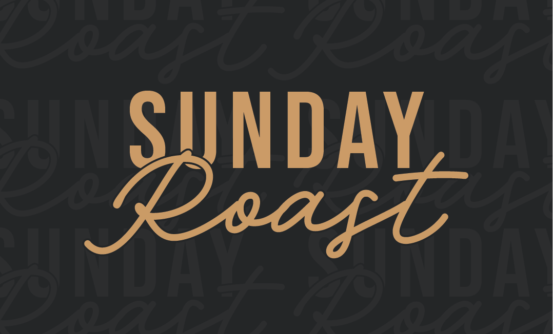 SUNDAY ROAST