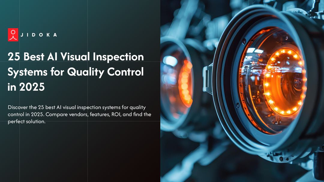 25 Best AI Visual Inspection Systems for Quality Control in 2025