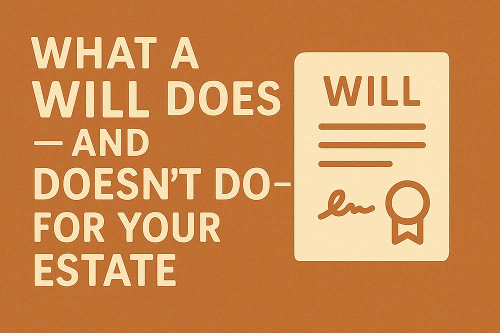 Graphic of a will with text What A Will Does And Doesn't Do For Your Estate