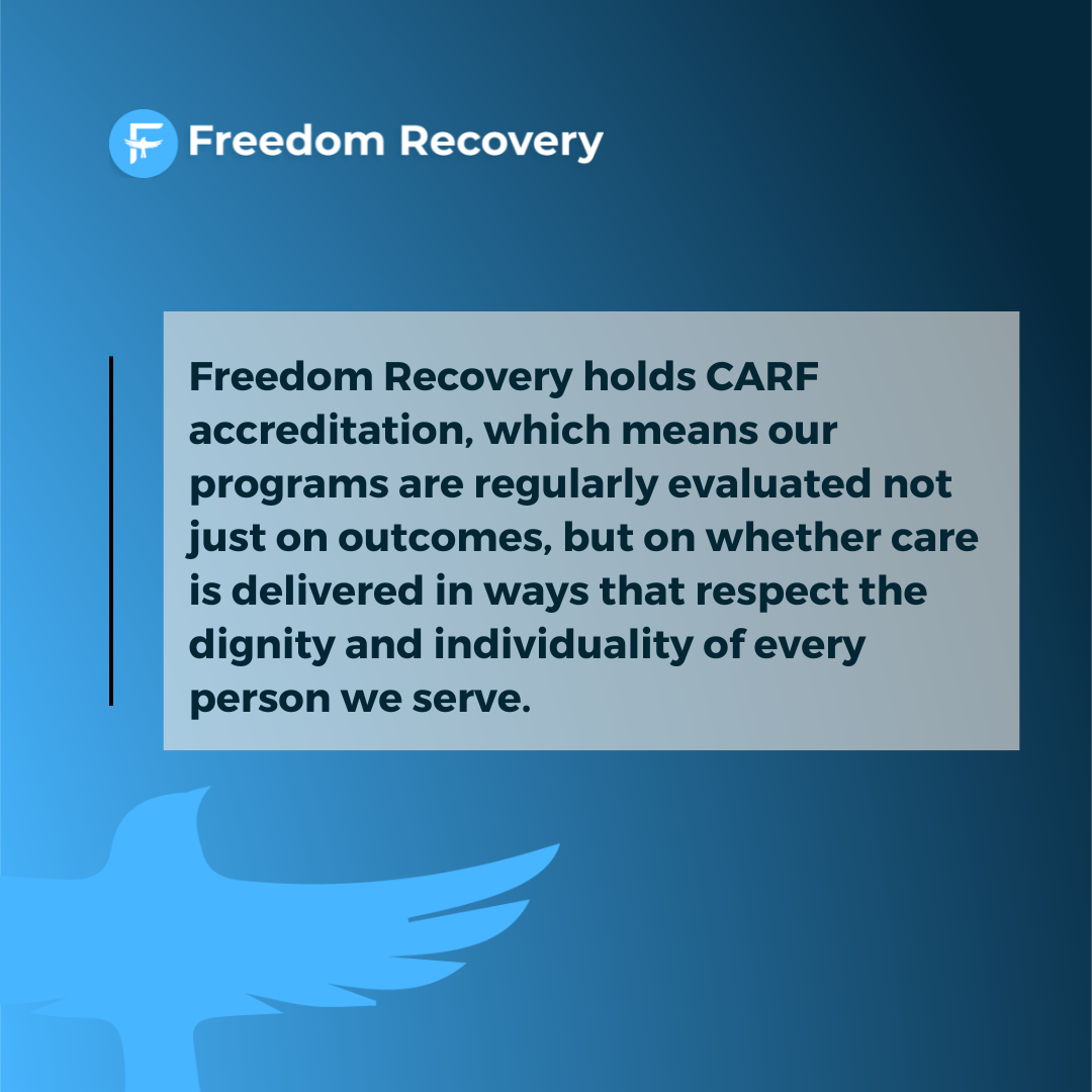 A graphic image stating that Freedom Recovery, which offers a sober living Idaho program, has CARF accreditation, emphasizing quality care and respect for individual recovery journeys