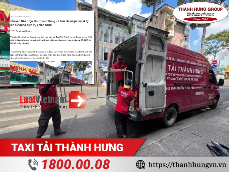 Chuyển Nhà Trọn Gói Thành Hưng - 9 tiêu chí nhận biết & lợi ích sử dụng dịch vụ chính hãng
