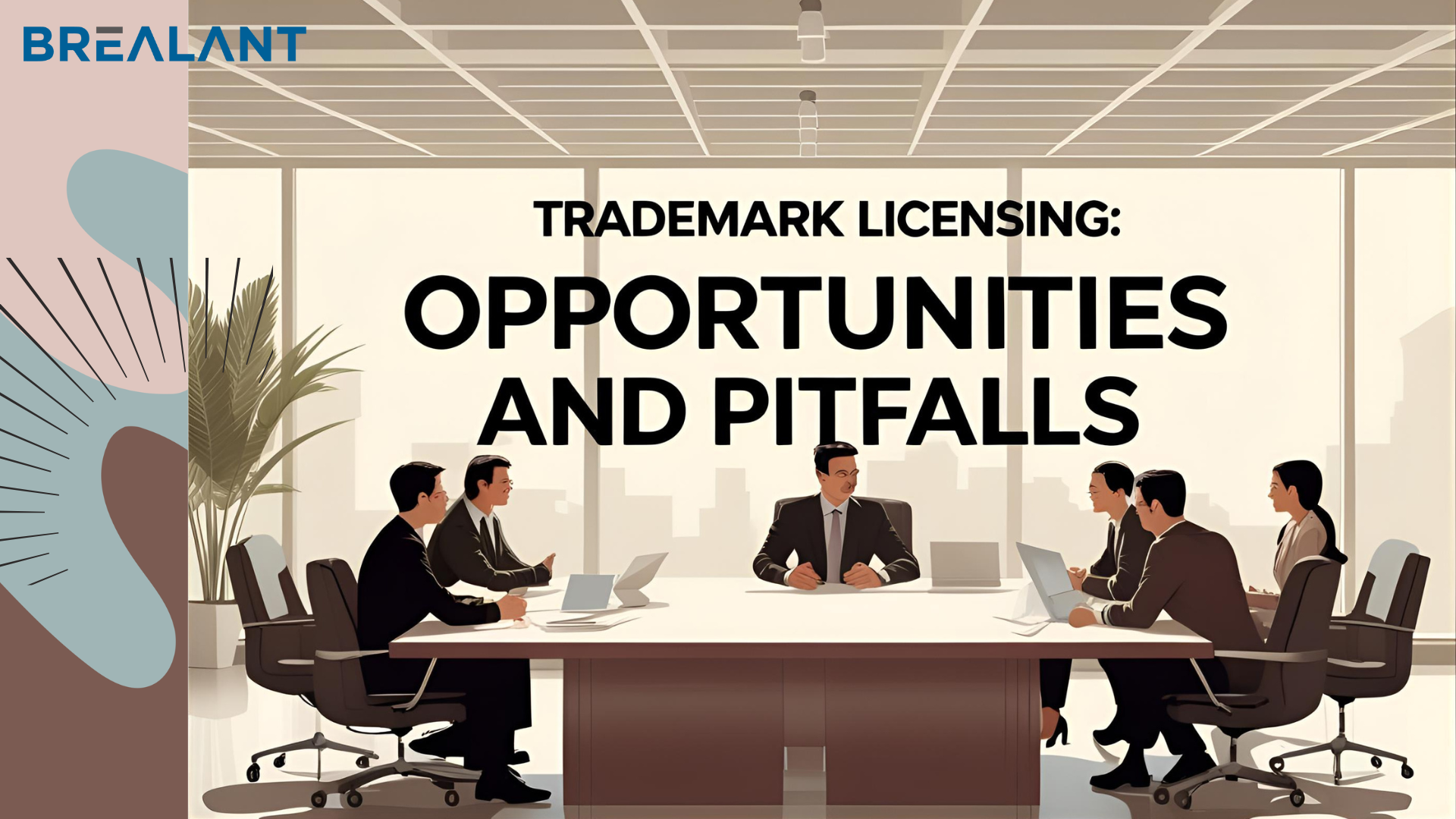 Trademark Licensing: Opportunities and Pitfalls
