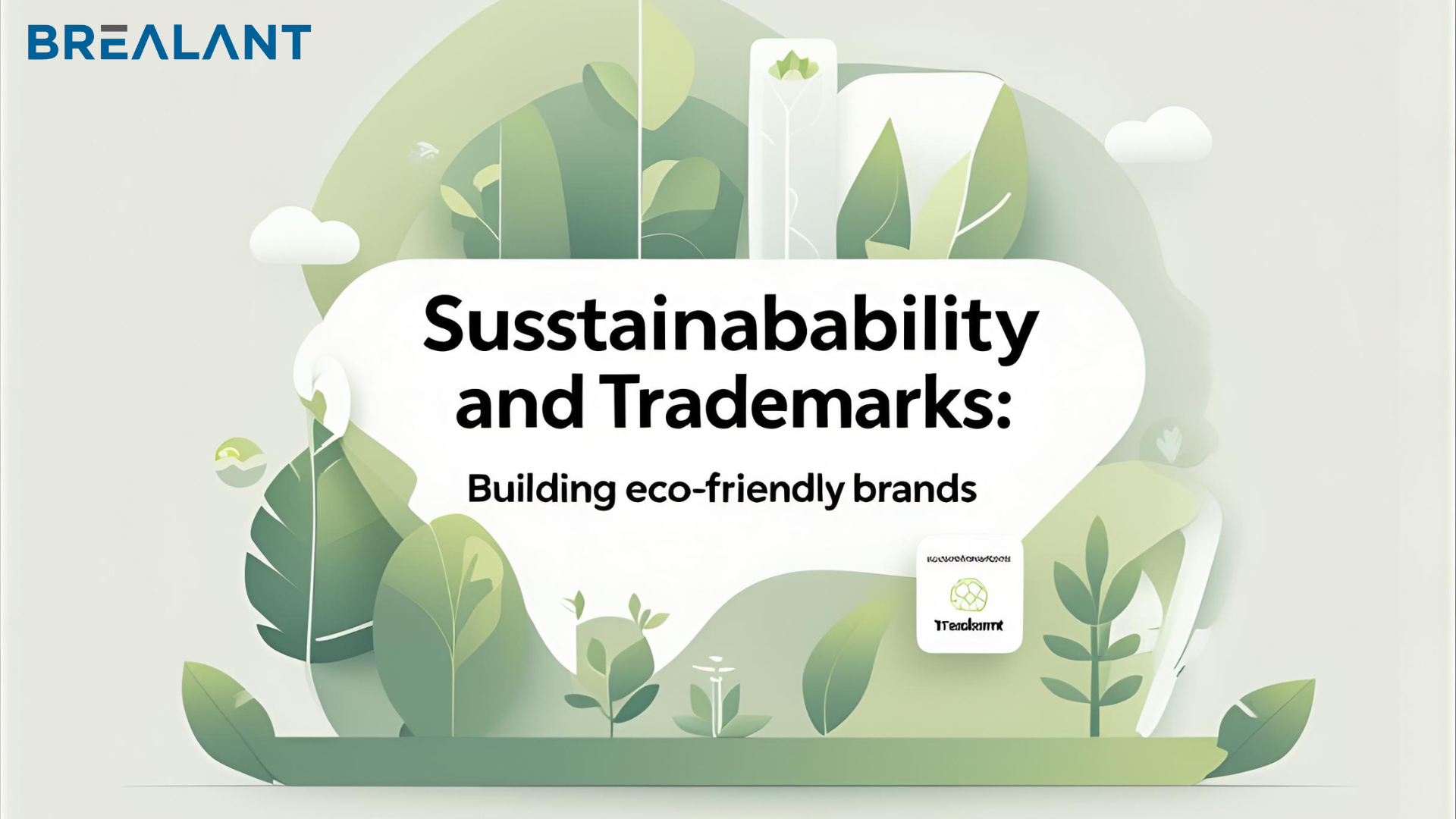 Sustainability and Trademarks: Building Eco-Friendly Brands