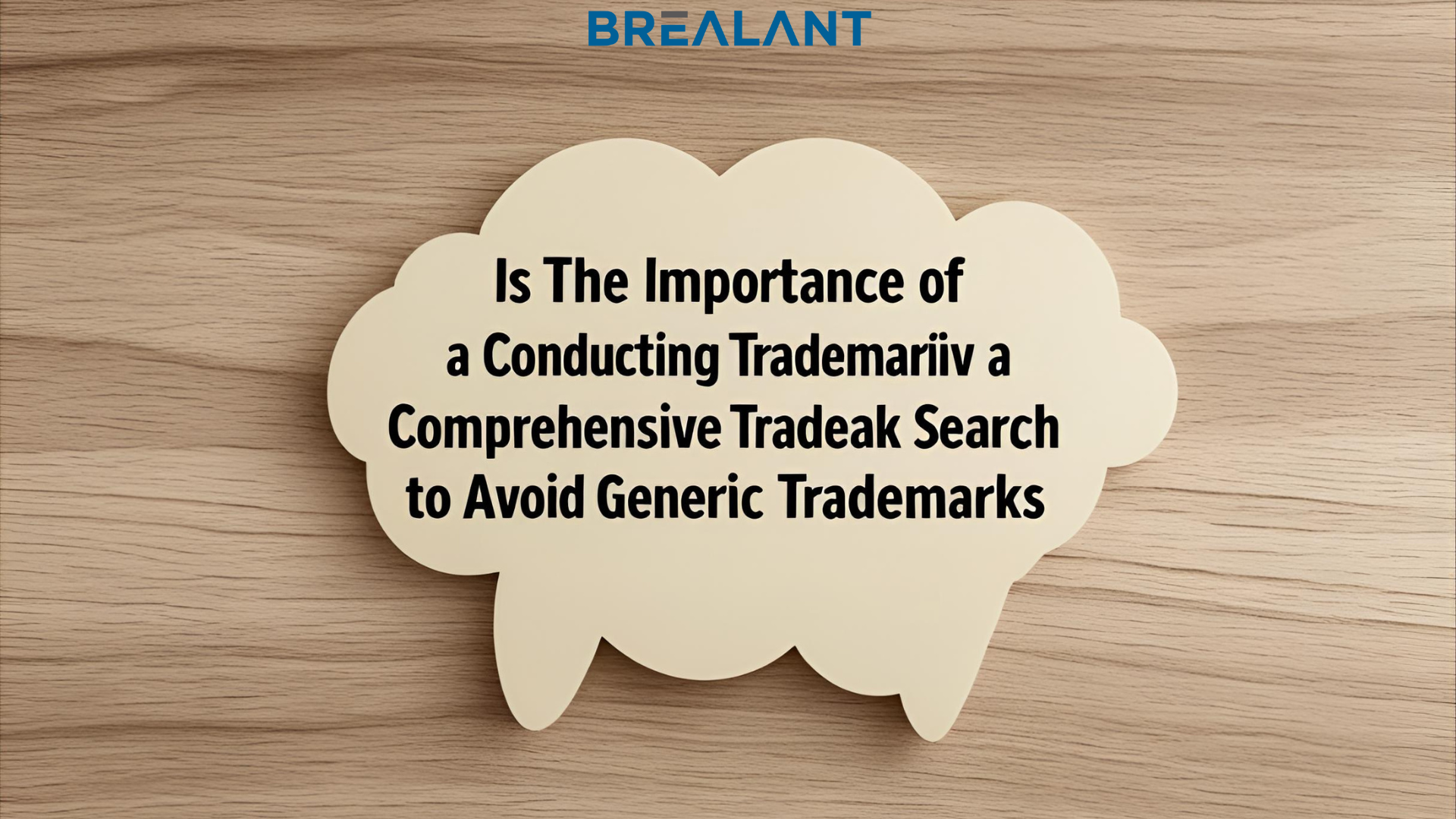 The Importance of Conducting a Comprehensive Trademark Search to Avoid Generic Trademarks