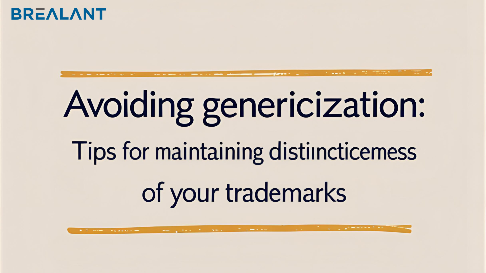 Avoiding Genericization: Tips for Maintaining the Distinctiveness of Your Trademarks
