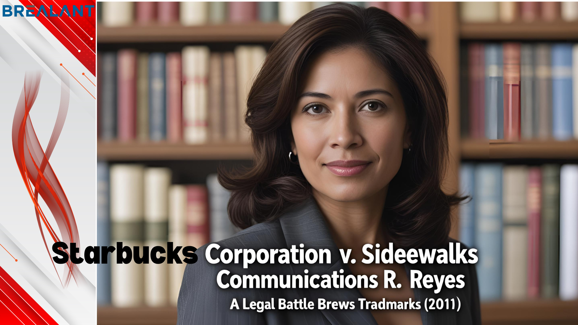 Starbucks Corporation v. Sidewalks Communications and R. L. Reyes (2011): A Legal Battle Brews Over Trademarks