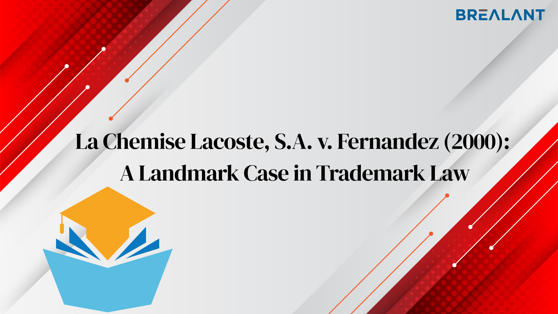 La Chemise Lacoste, S.A. v. Fernandez (2000): A Landmark Case in Trademark Law