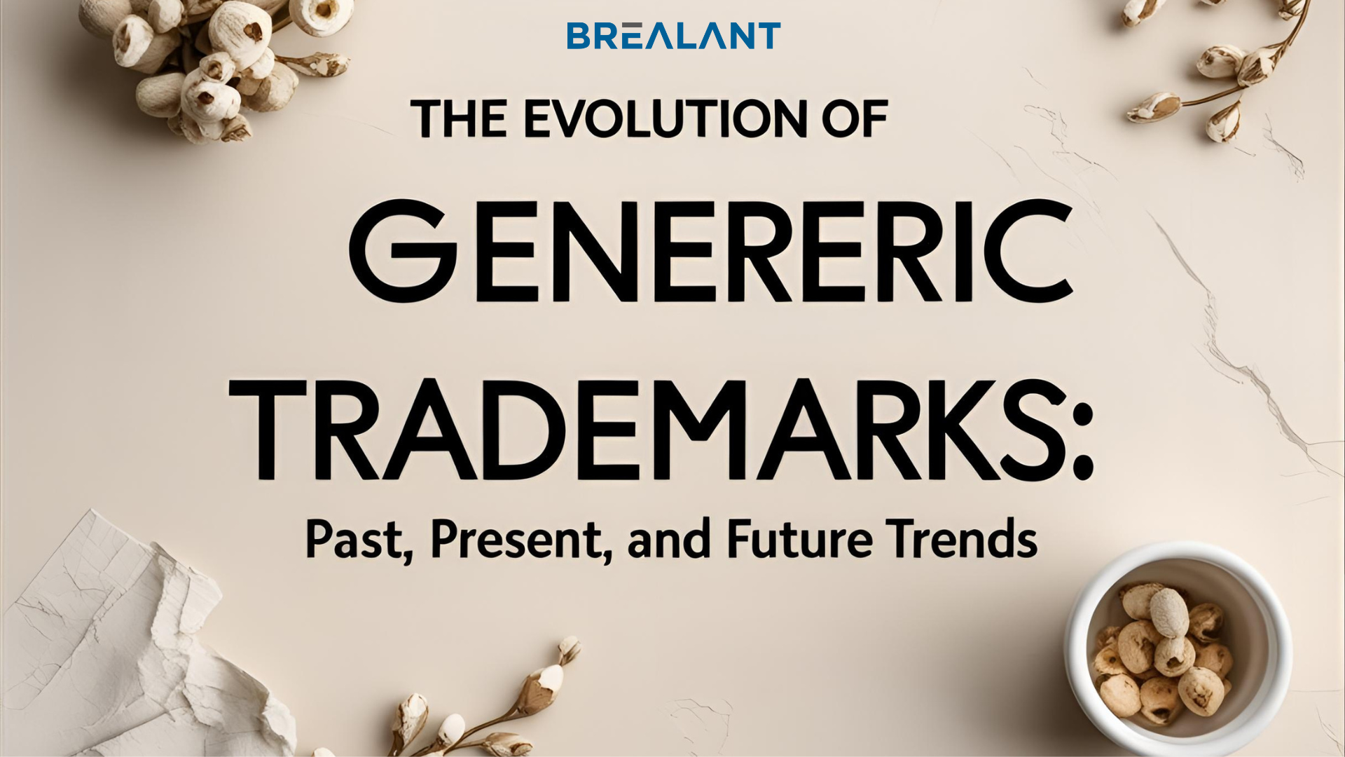 The Evolution of Generic Trademarks: Past, Present, and Future Trends