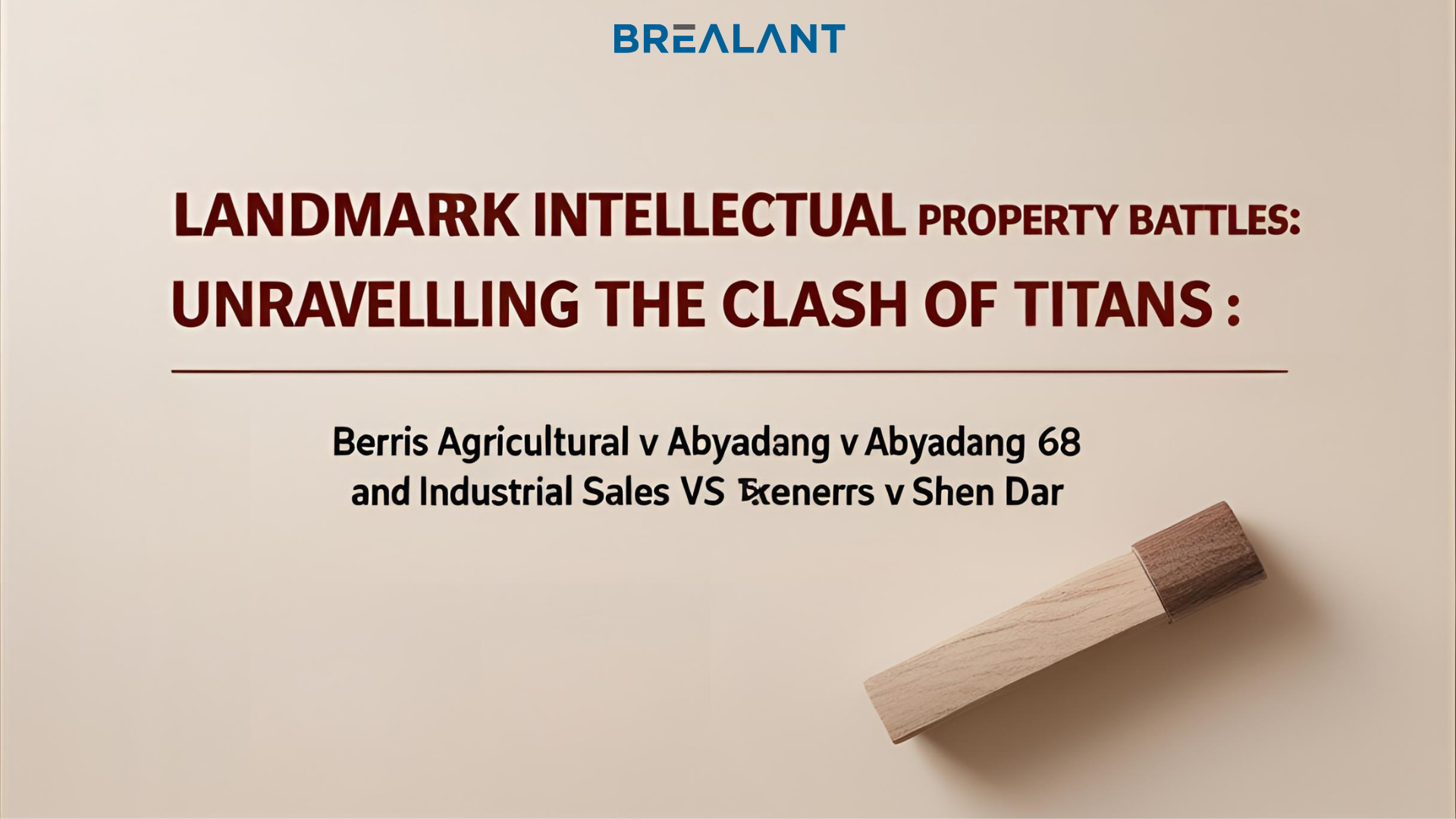 Landmark Intellectual Property Battles: Unravelling the Clash of Titans - Berris Agricultural v Abyadang 68 and EY Industrial Sales v Shen Dar