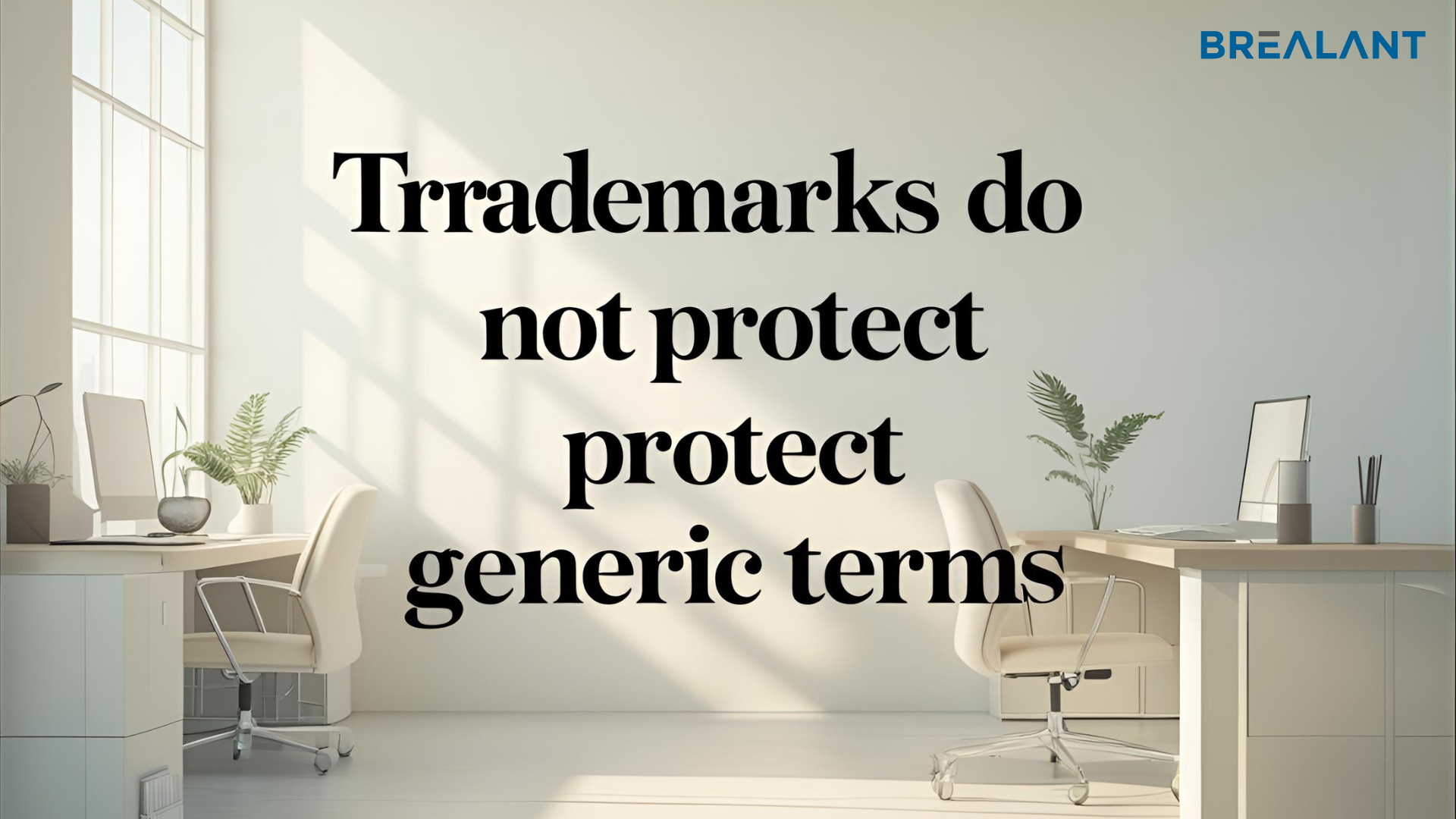 Trademarks do not protect generic Terms