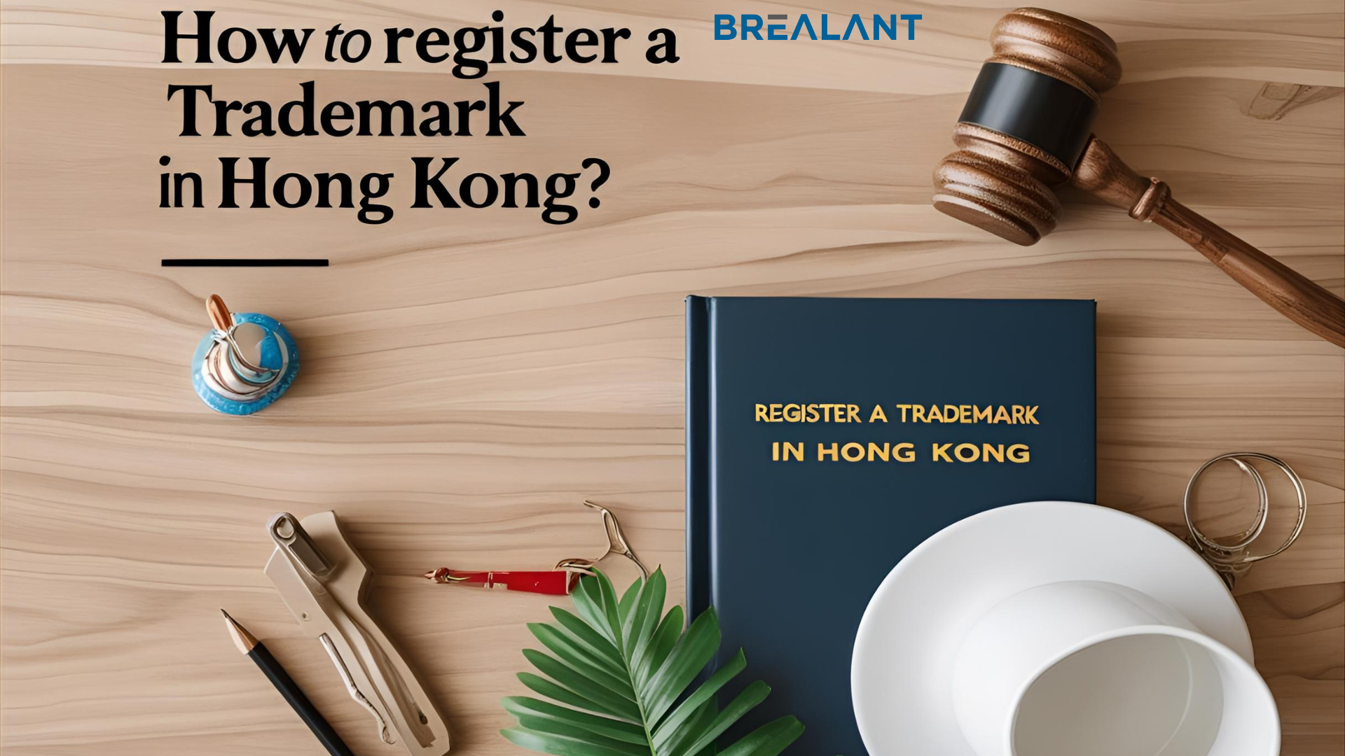 How to Register A Trademark in Hong Kong?
