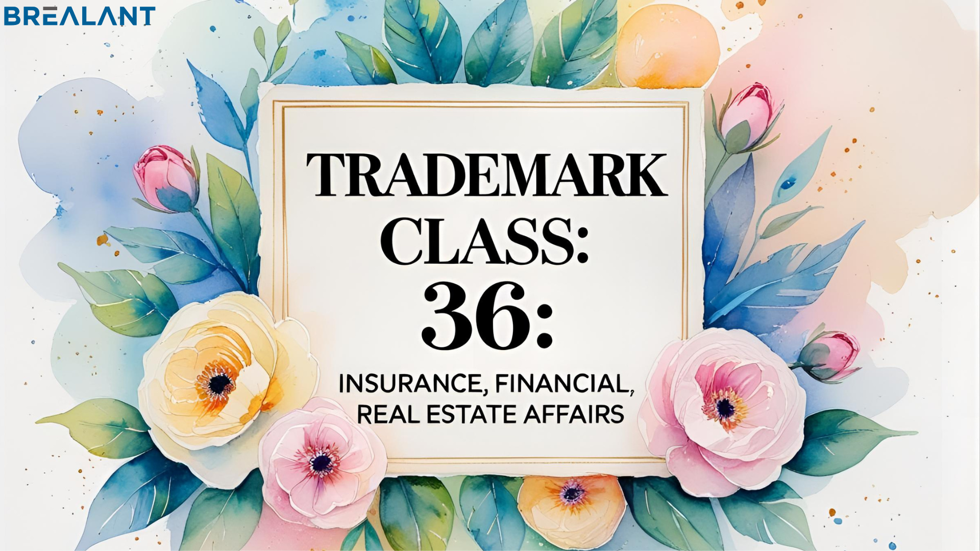 TRADEMARK CLASS 36: Insurance, financial, real estate affairs