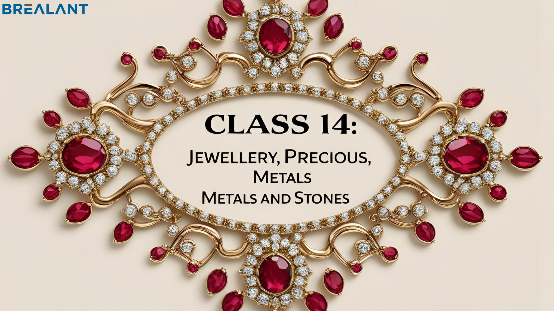 TRADEMARK CLASS 14: Jewellery, Precious Metals and Stones