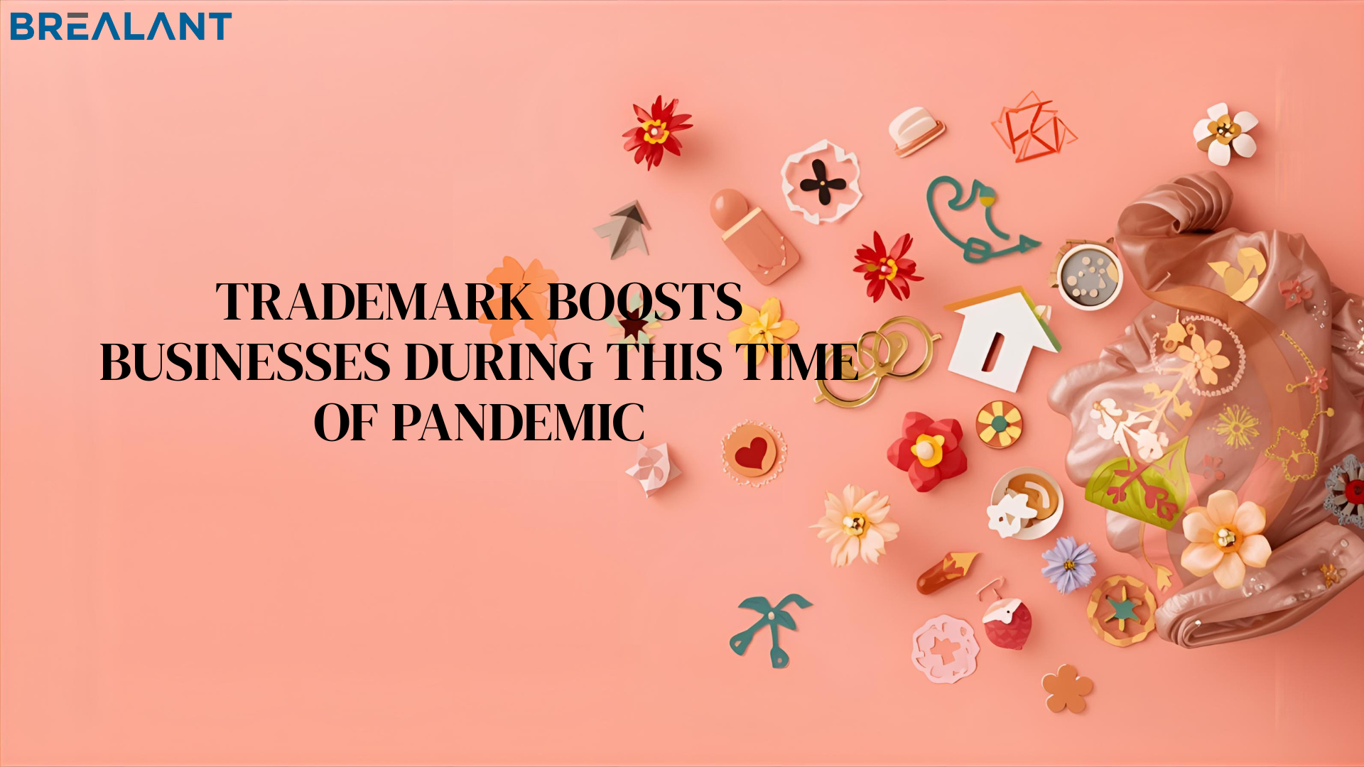 TRADEMARK BOOSTS BUSINESSES DURING THIS TIME OF PANDEMIC