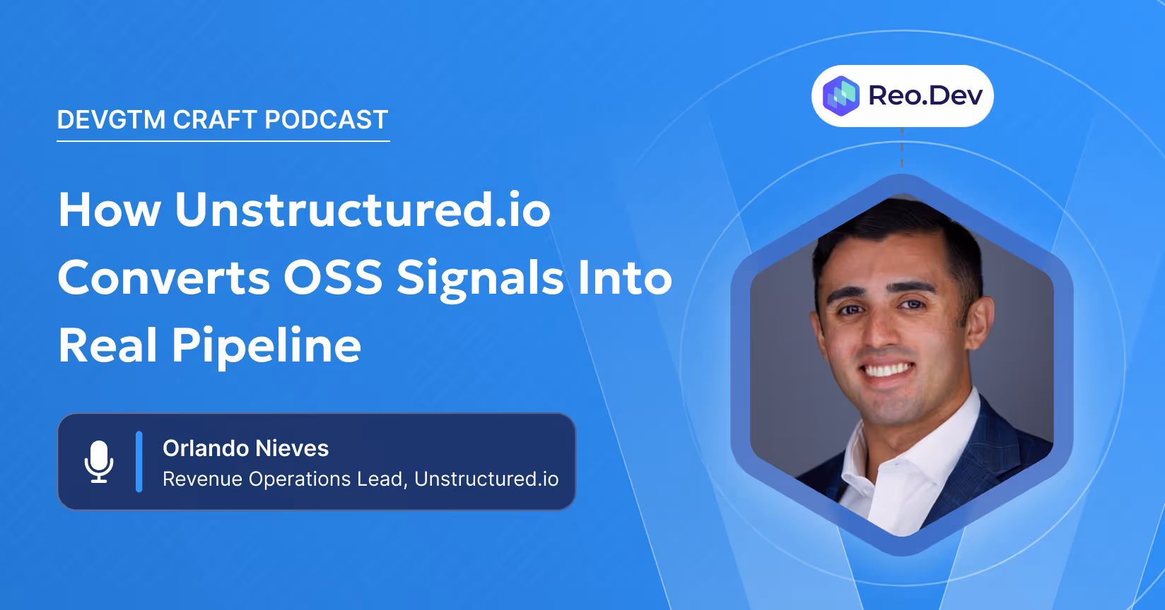 How Unstructured.io Converts OSS Signals Into Real Pipeline DevGTM Craft Podcast by Reo.Dev Featured Image - Desktop