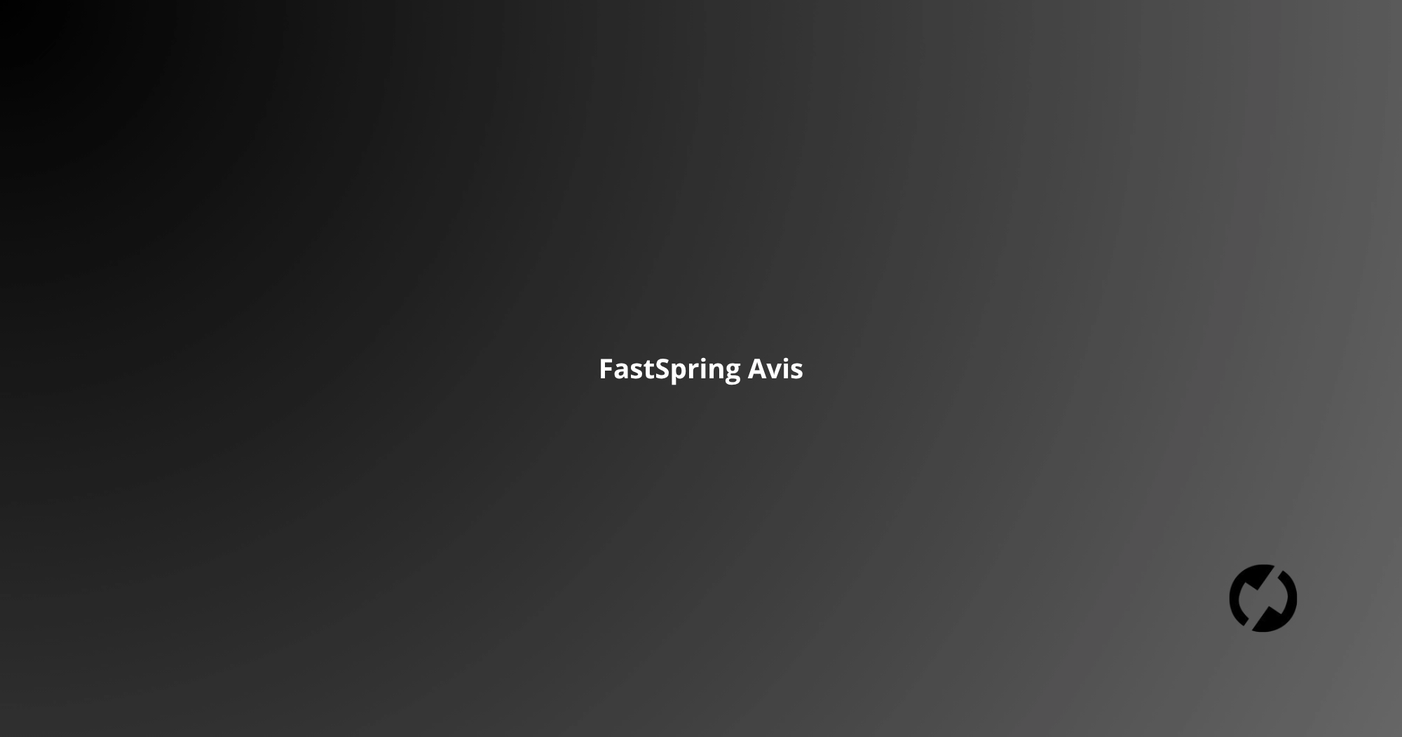FastSpring avis: Fonctionnalités, prix et plus
