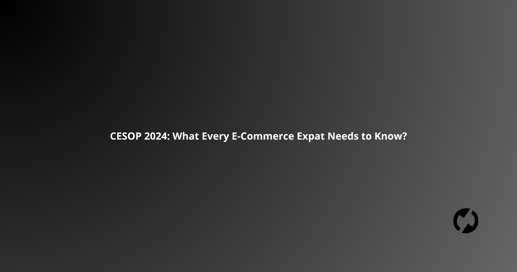 CESOP 2024: What Every E-Commerce Expat Needs to Know?