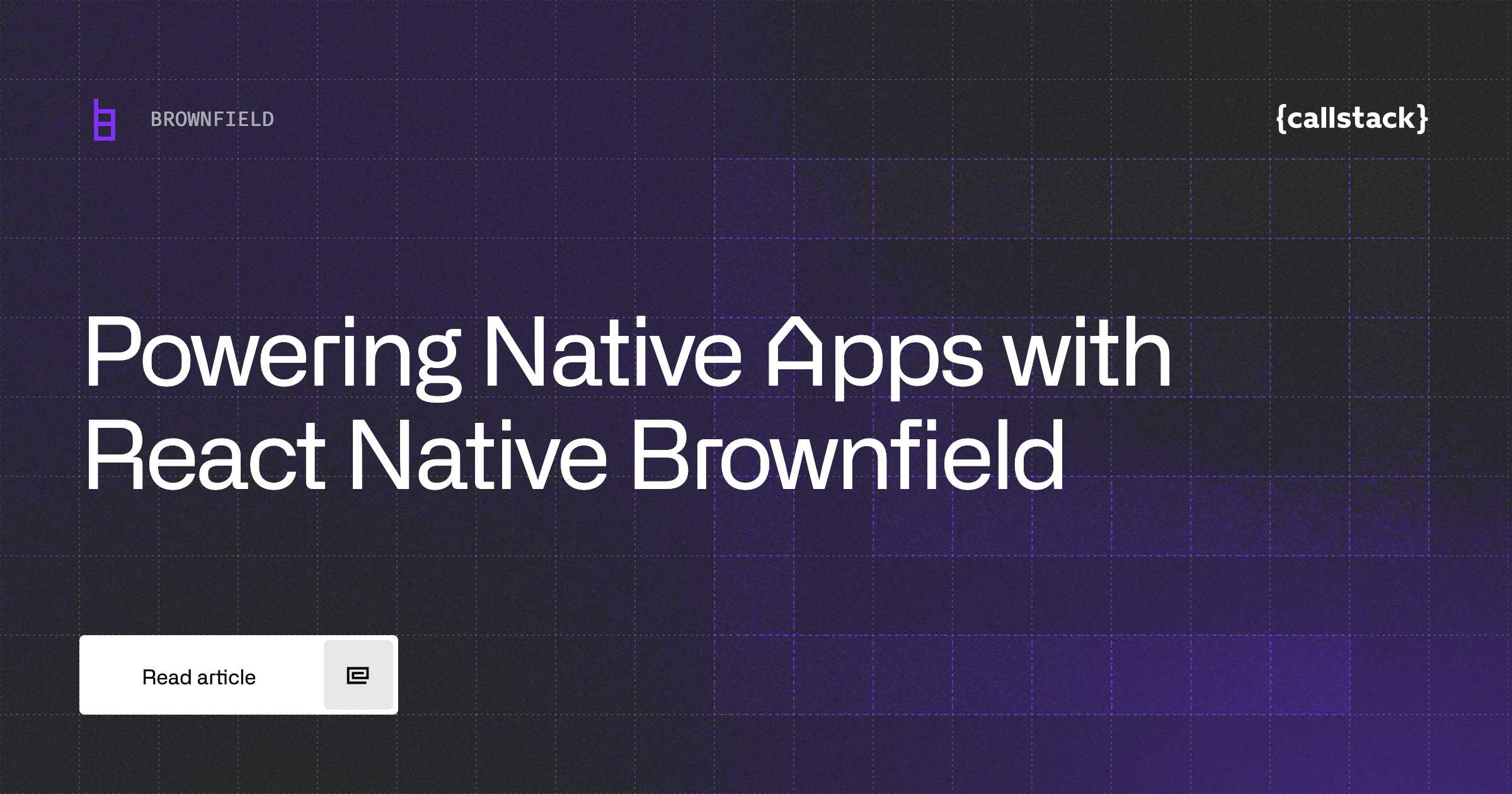 Everything You Need To Know About React Native Brownfield