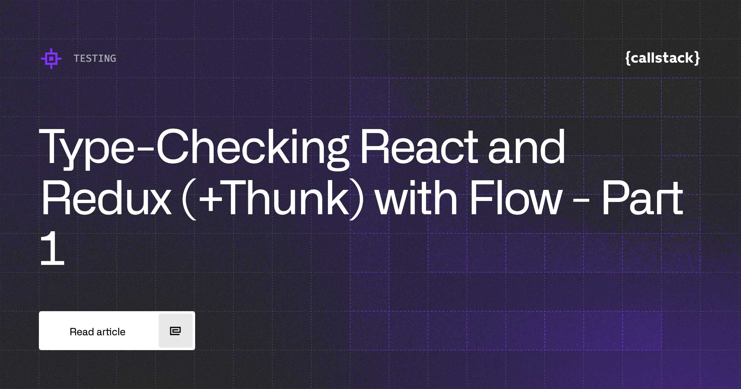 Type-Checking React and Redux with Flow 1
