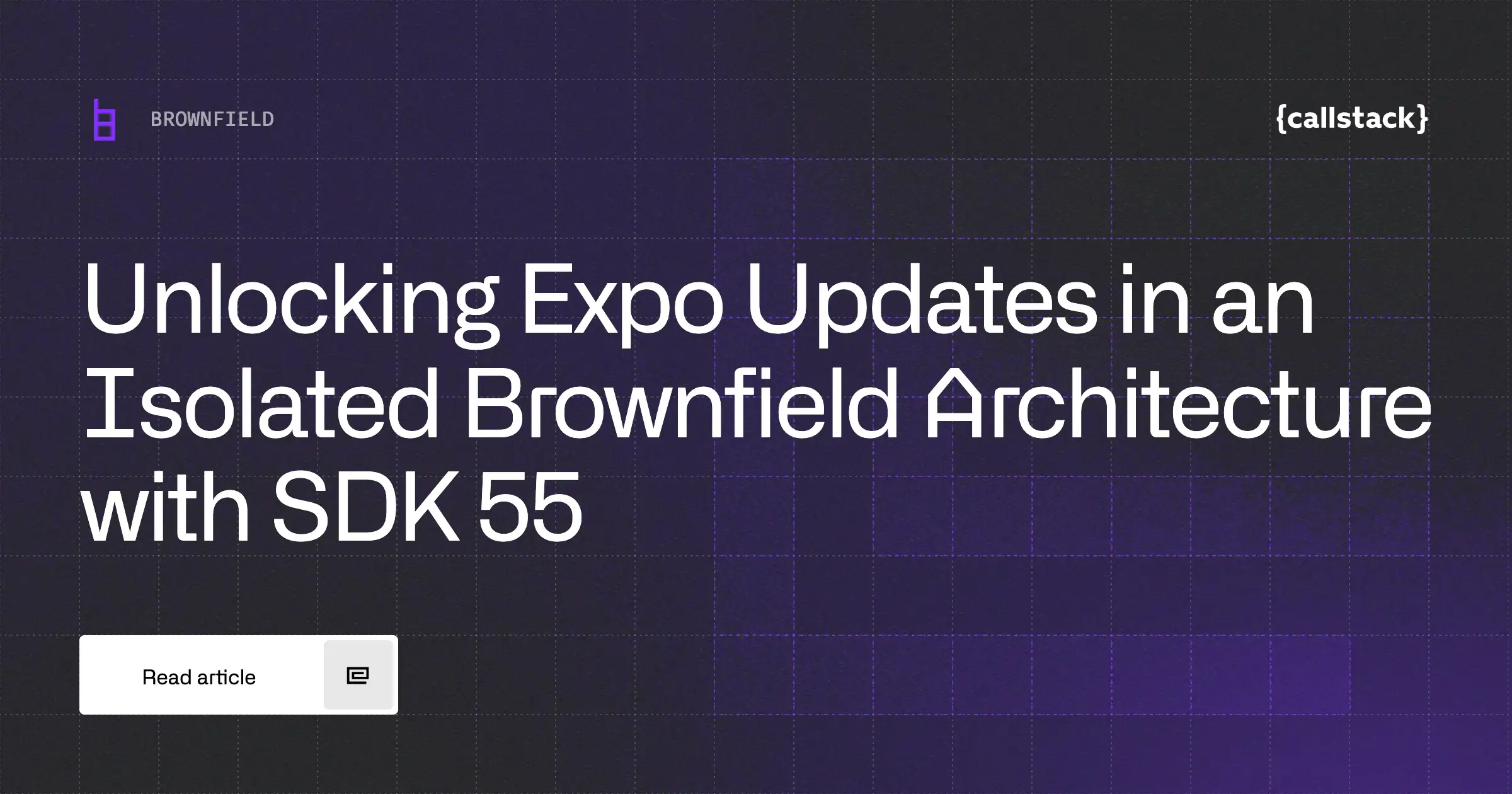 Expo Updates in Isolated Brownfield with SDK 55