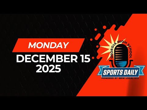 Georgia High School Sports Daily: December 15, 2025