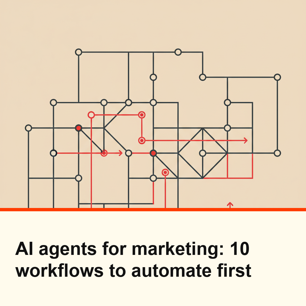 AI agents for marketing: 10 workflows to automate first