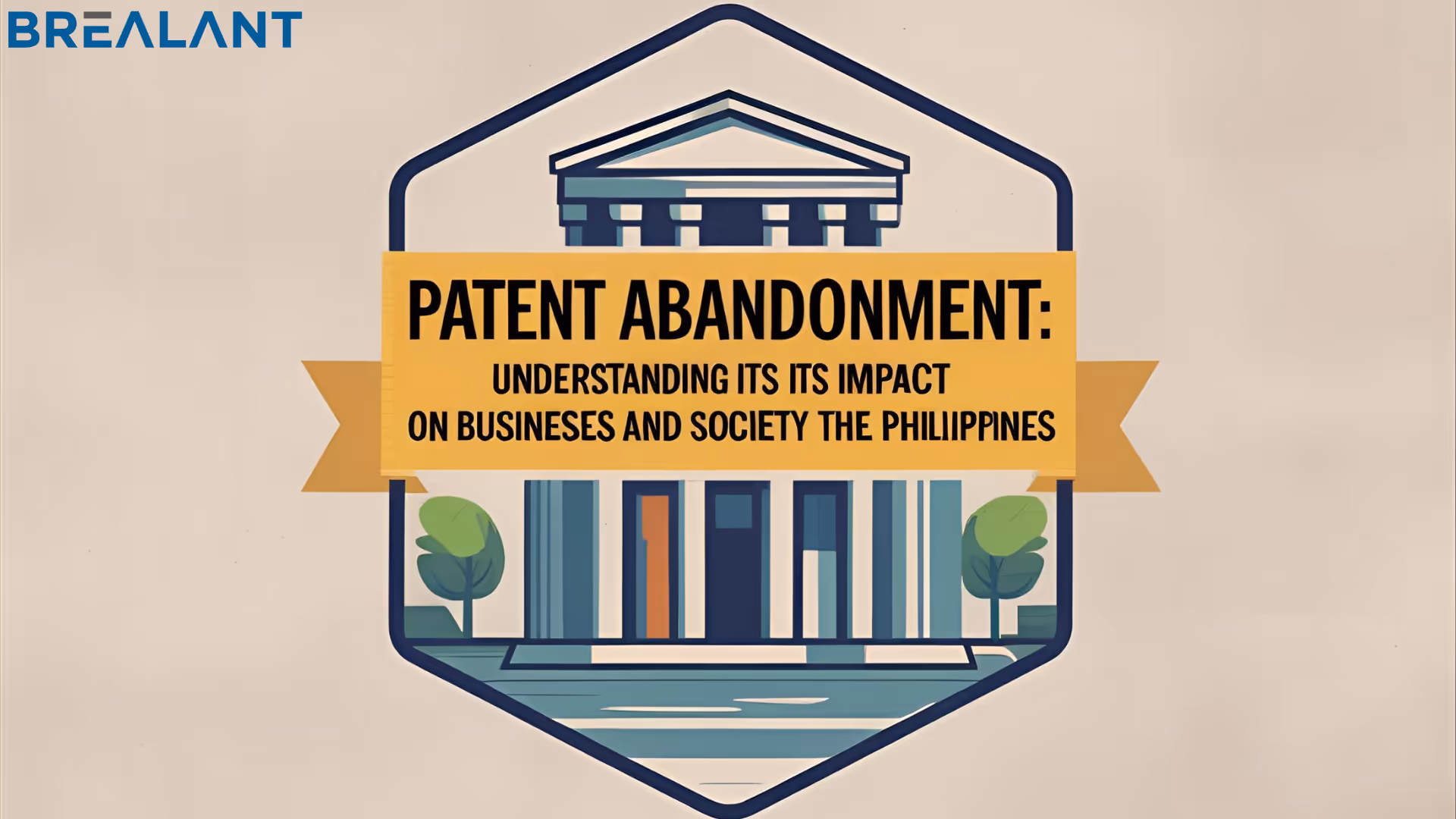 Patent Abandonment: Understanding Its Impact on Businesses and Society in the Philippines
