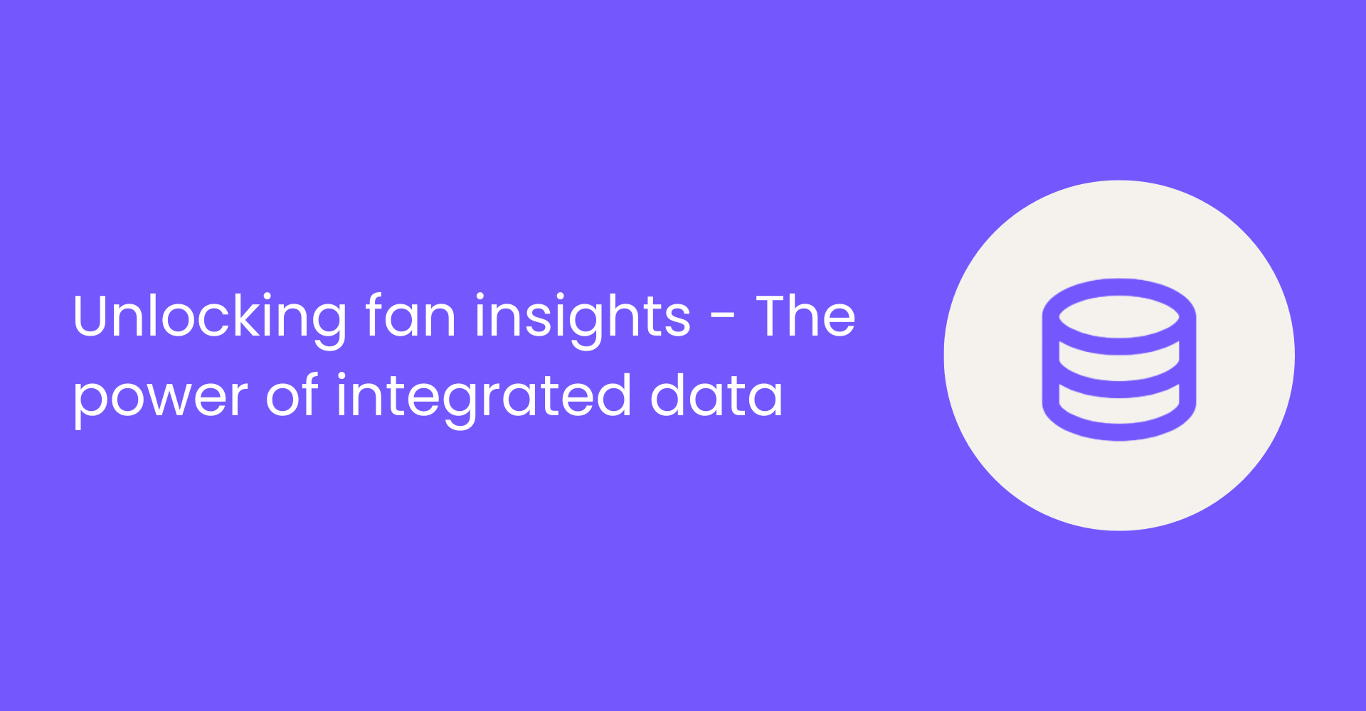 Unlocking fan insights with stadium data: A guide for modern venues