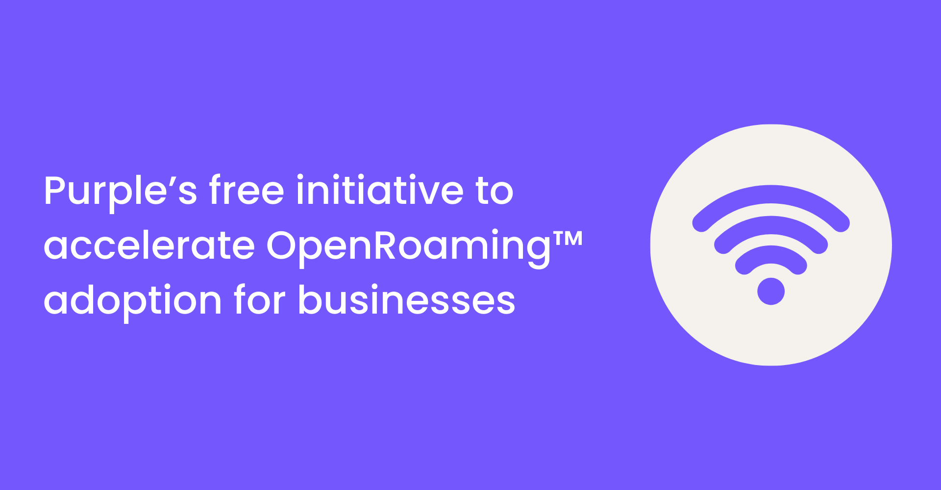 Purple’s free initiative to accelerate OpenRoaming™ adoption for businesses
